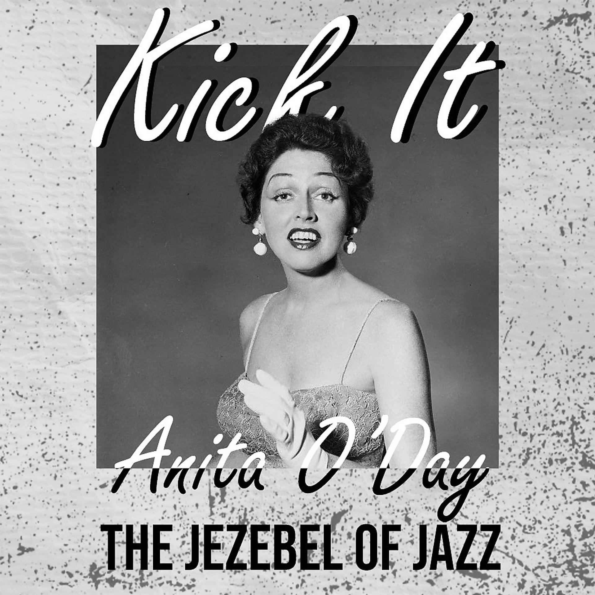 Постер альбома Kick It (The Jezebel of Jazz)