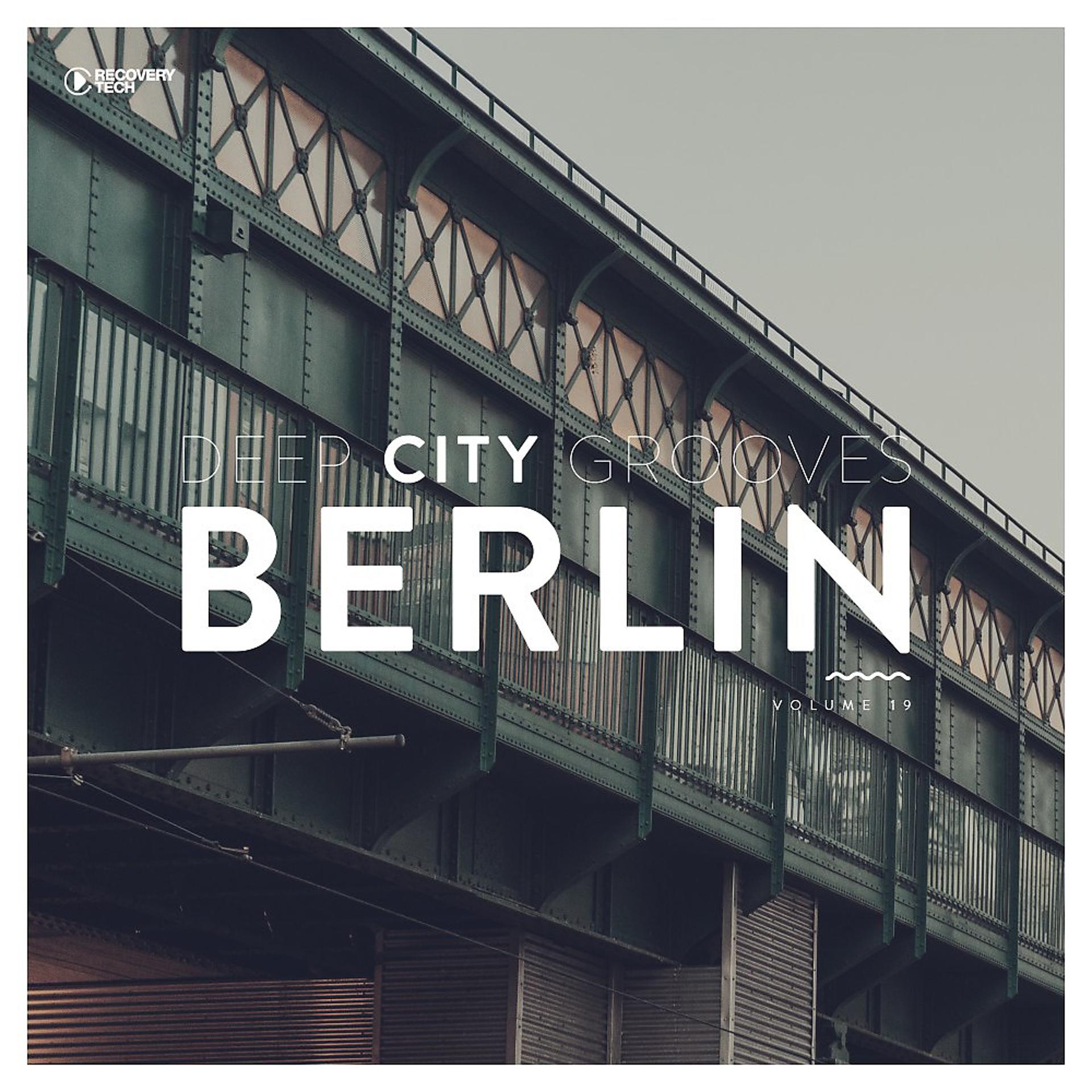 Постер альбома Deep City Grooves Berlin, Vol. 19