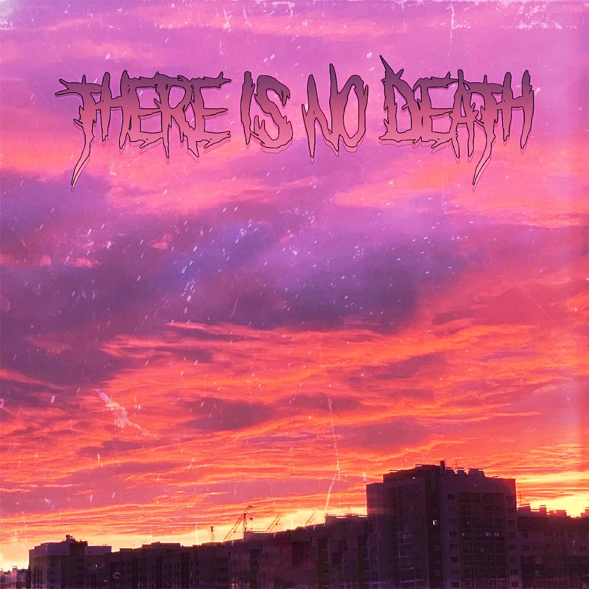 Постер альбома THERE IS NO DEATH