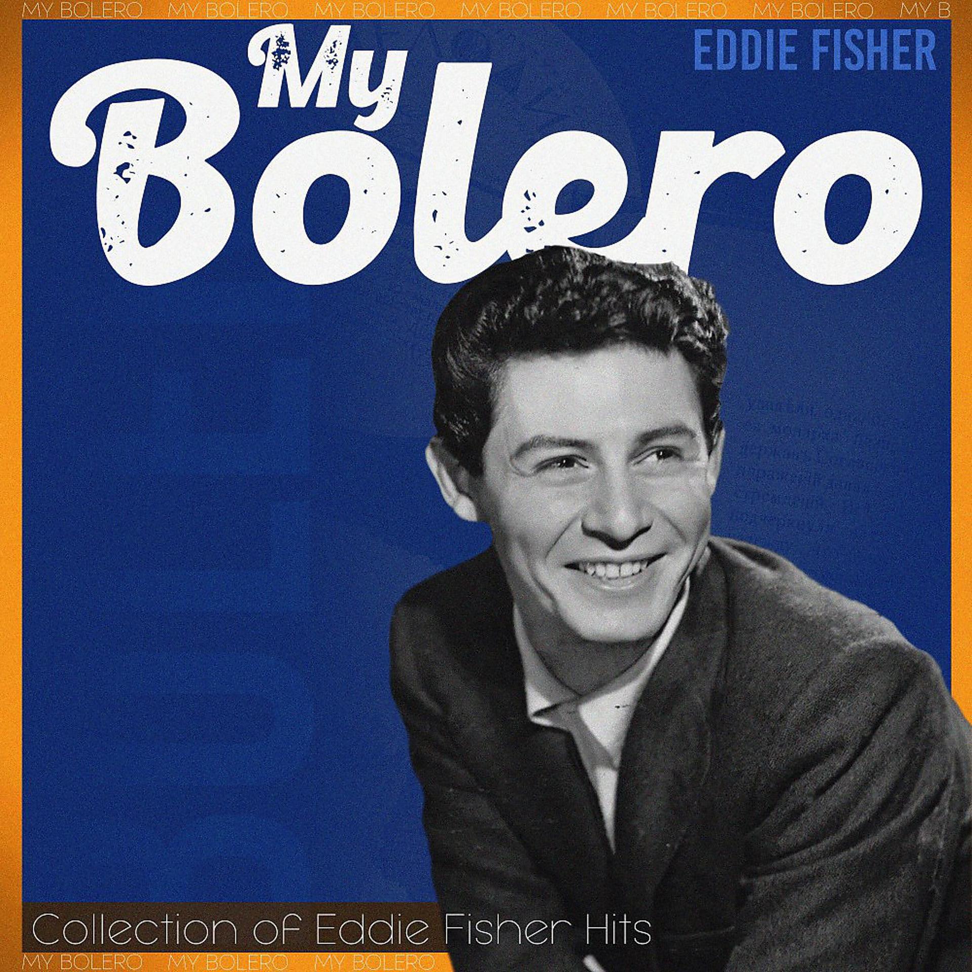 Постер альбома My Bolero (Collection of Eddie Fisher Hits)