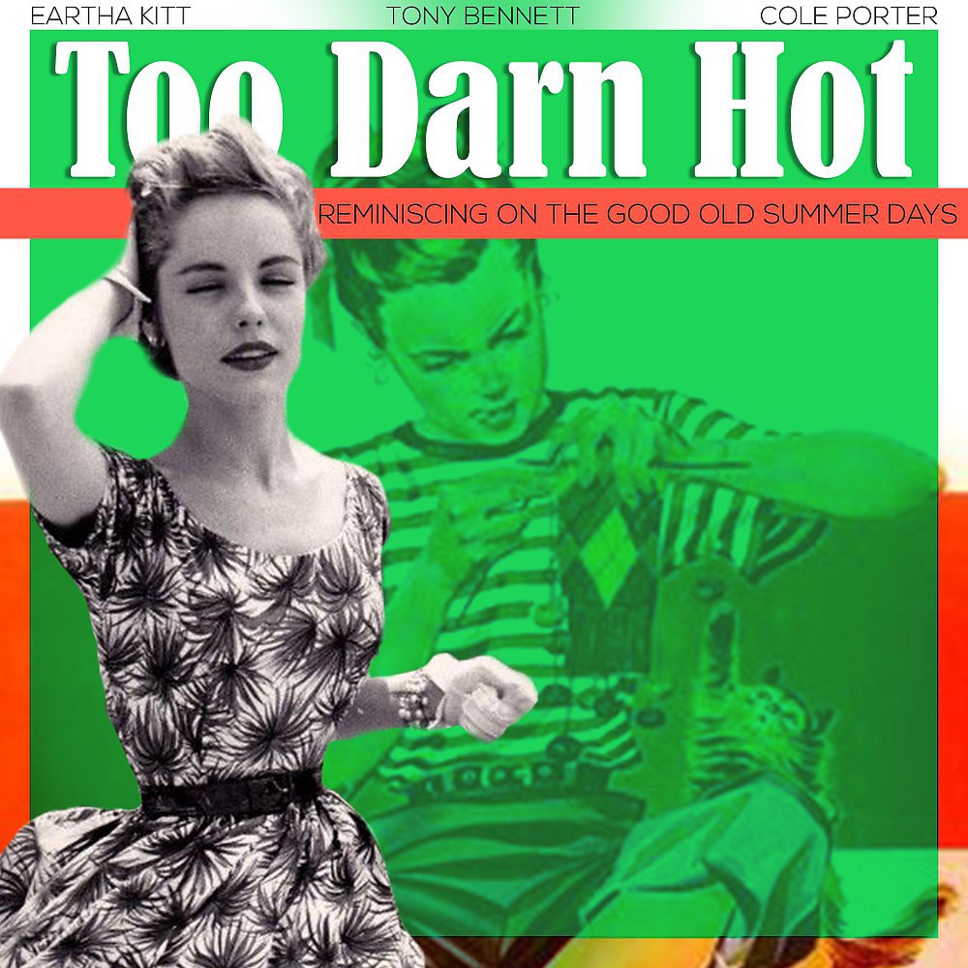 Постер альбома Too Darn Hot (Reminiscing on the Good Old Summer Days)