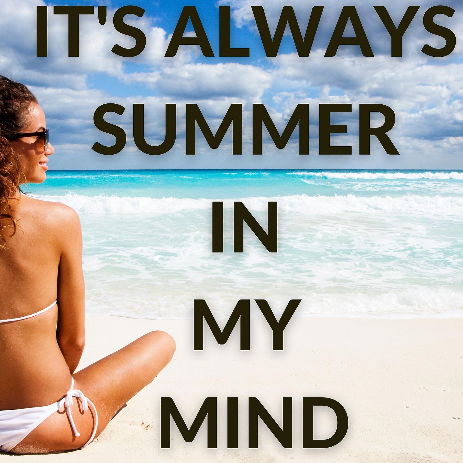 Постер альбома It's Always Summer in My Mind
