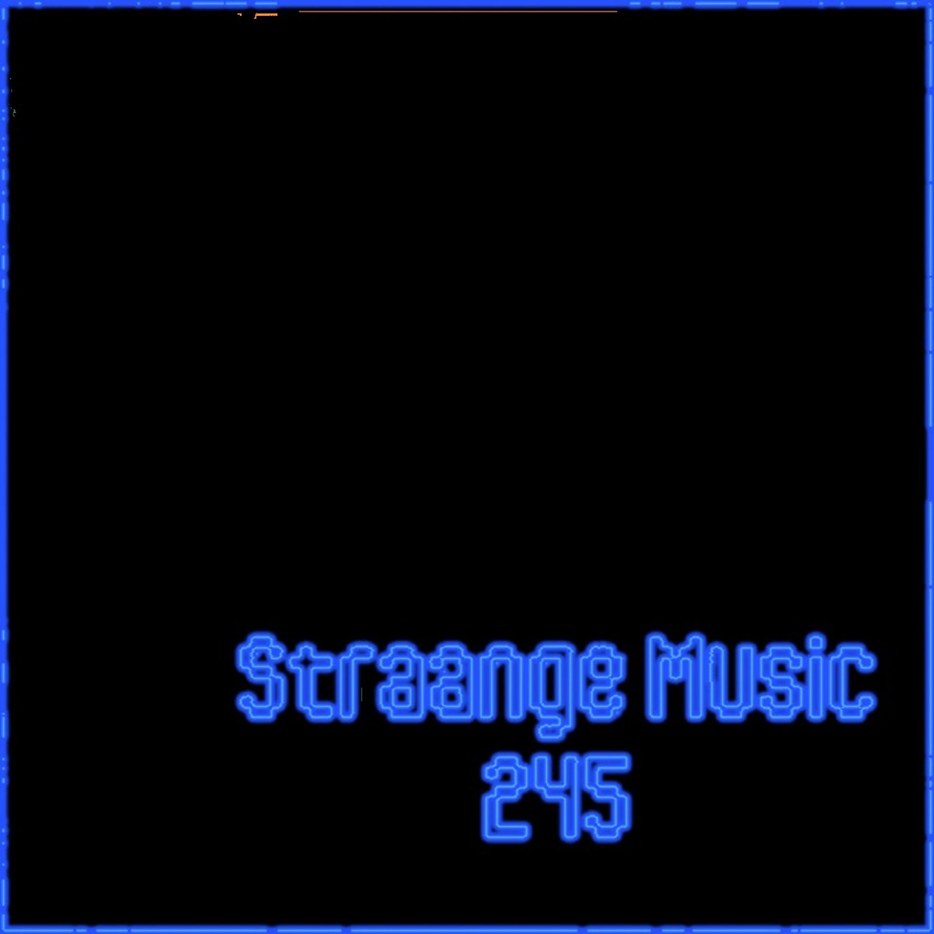 Постер альбома Straange Music 245