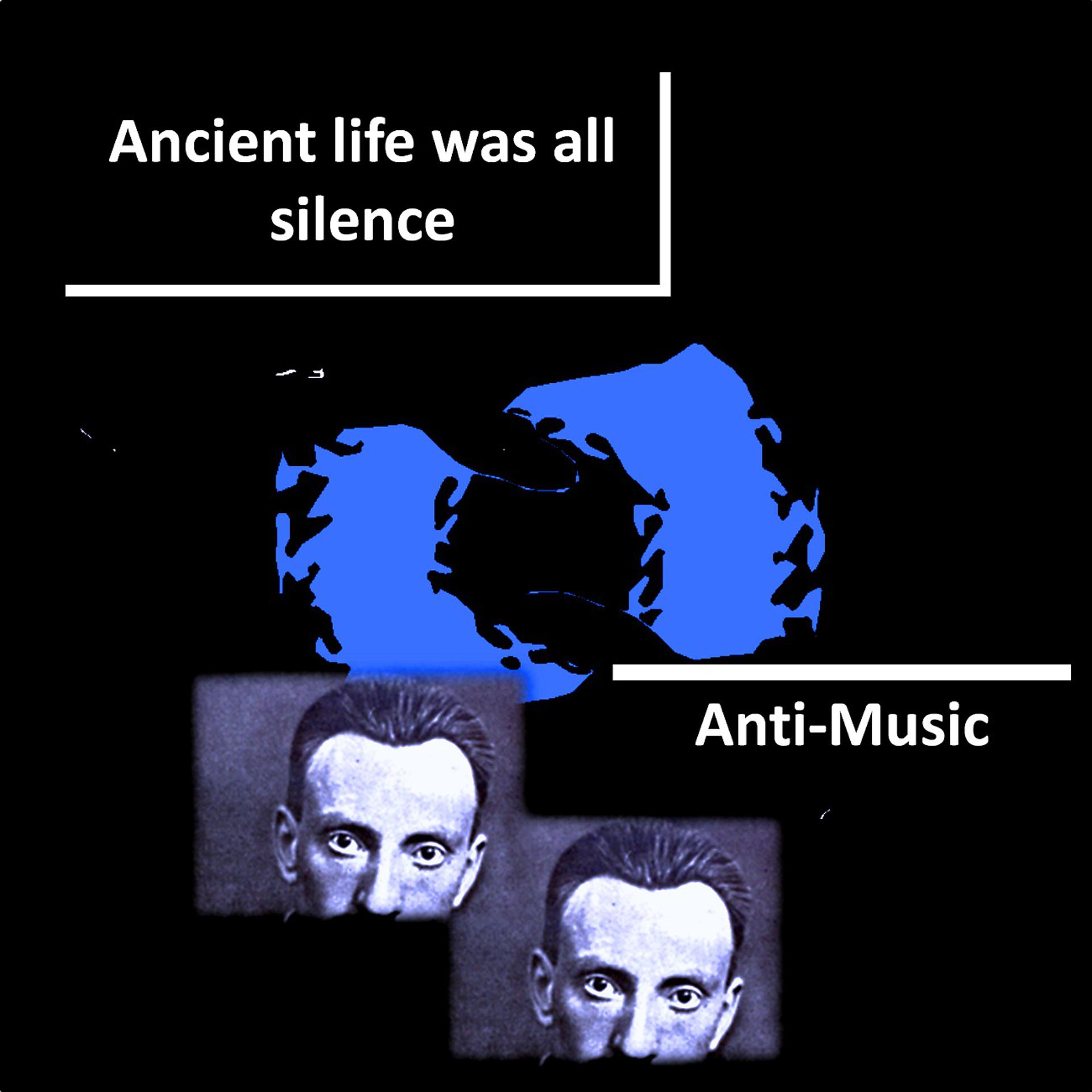 Постер альбома Ancient life was all silence