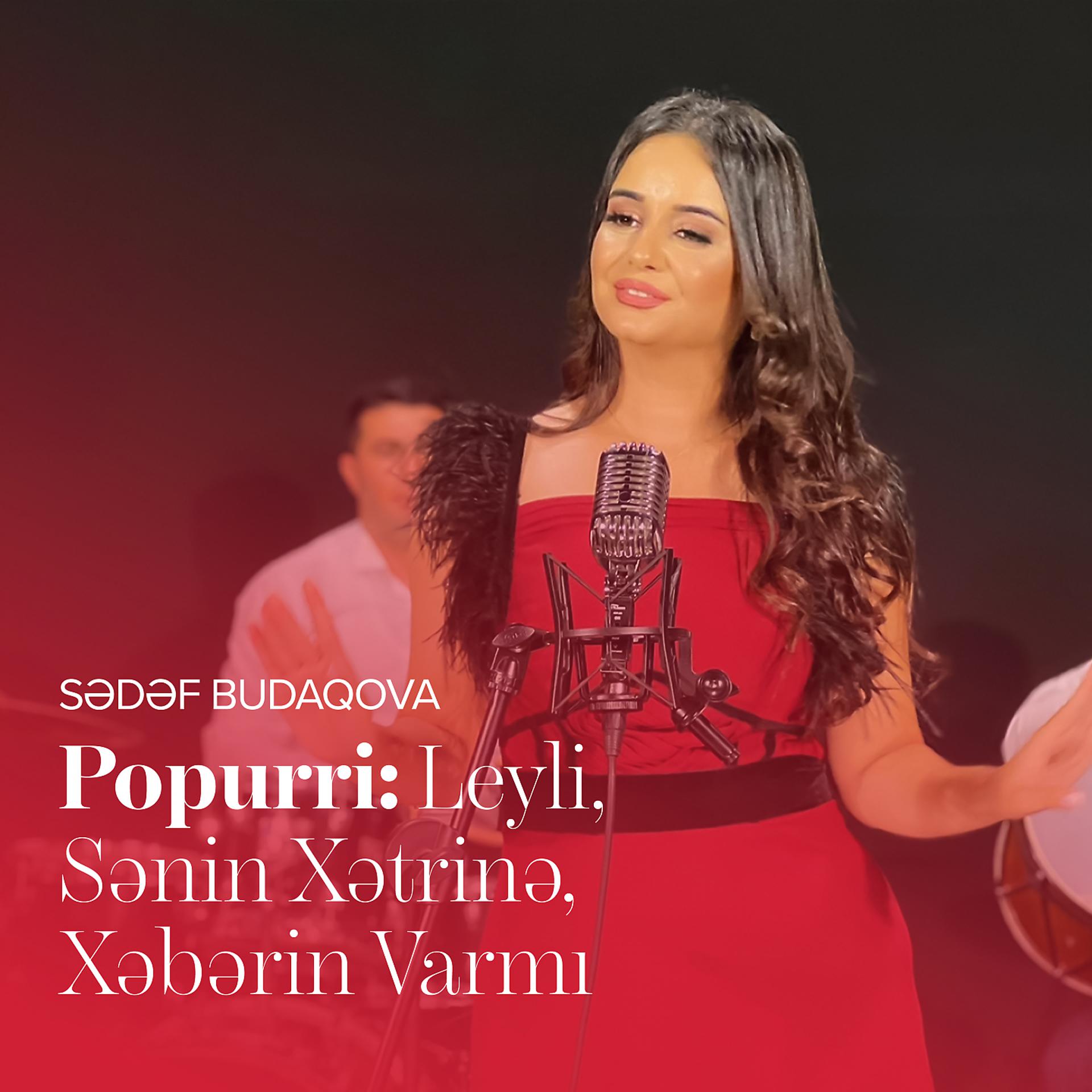 Постер альбома Popurri: Leyli / Sənin Xətrinə / Xəbərin Varmı