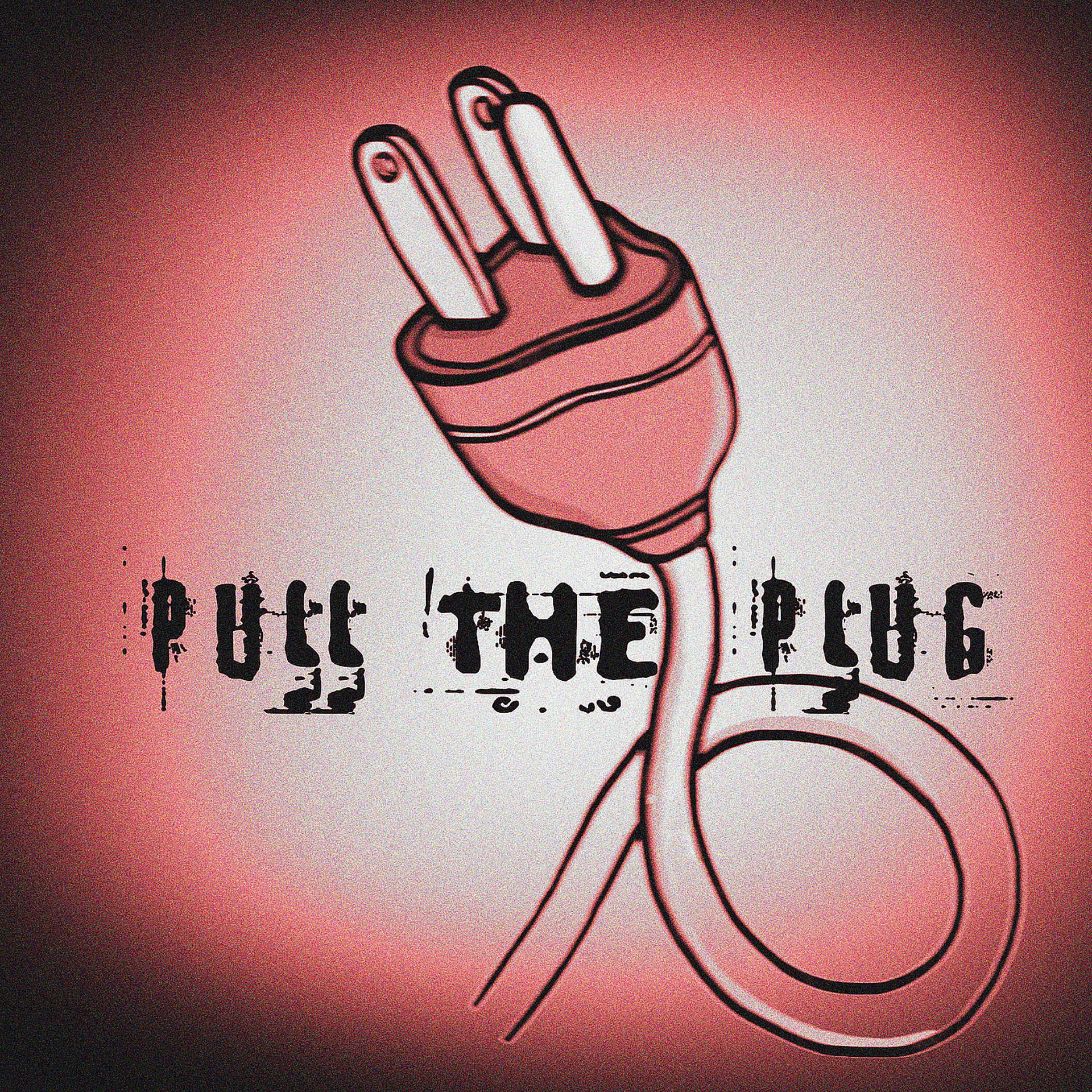 Постер альбома Pull the Plug