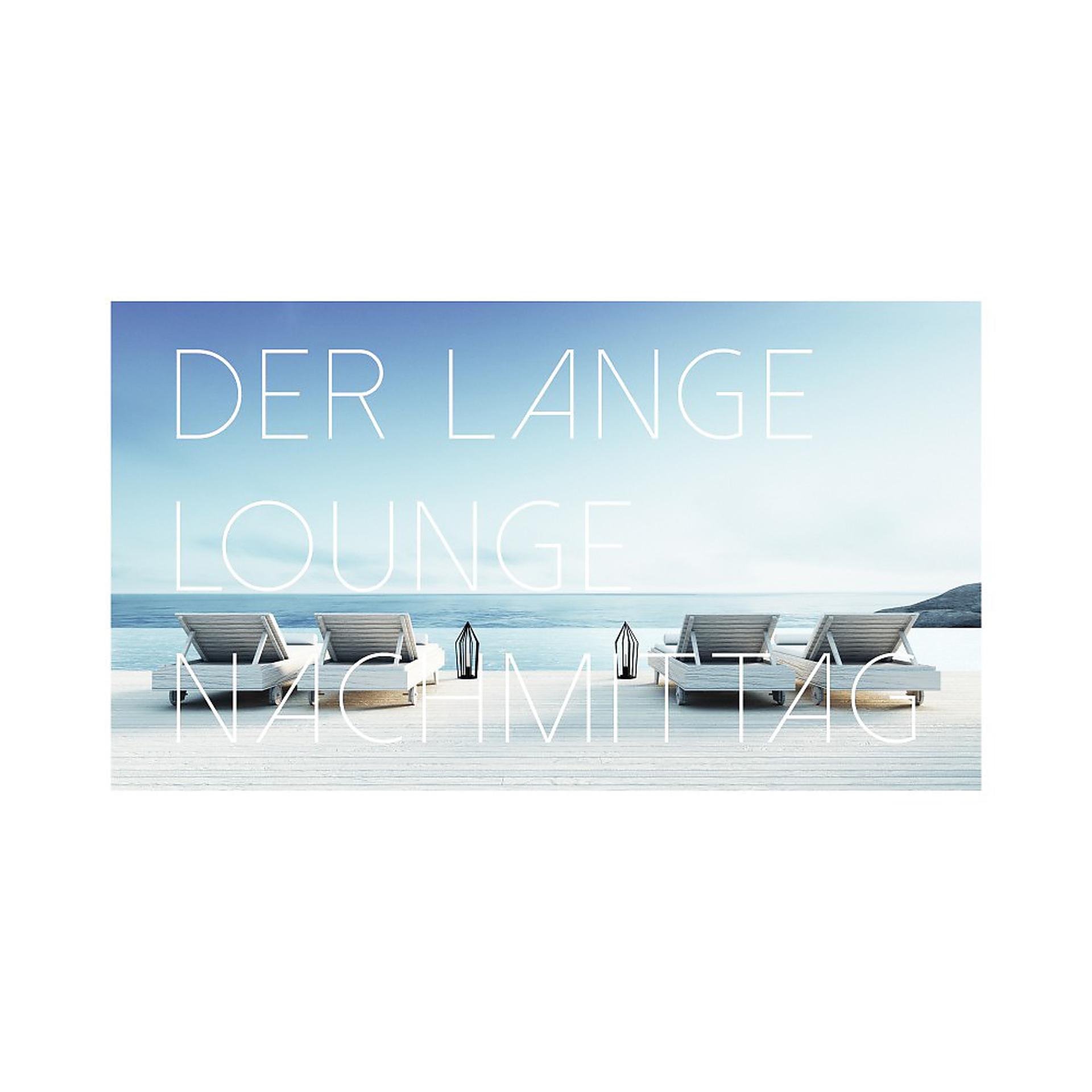 Постер альбома Der Lange Lounge Nachmittag