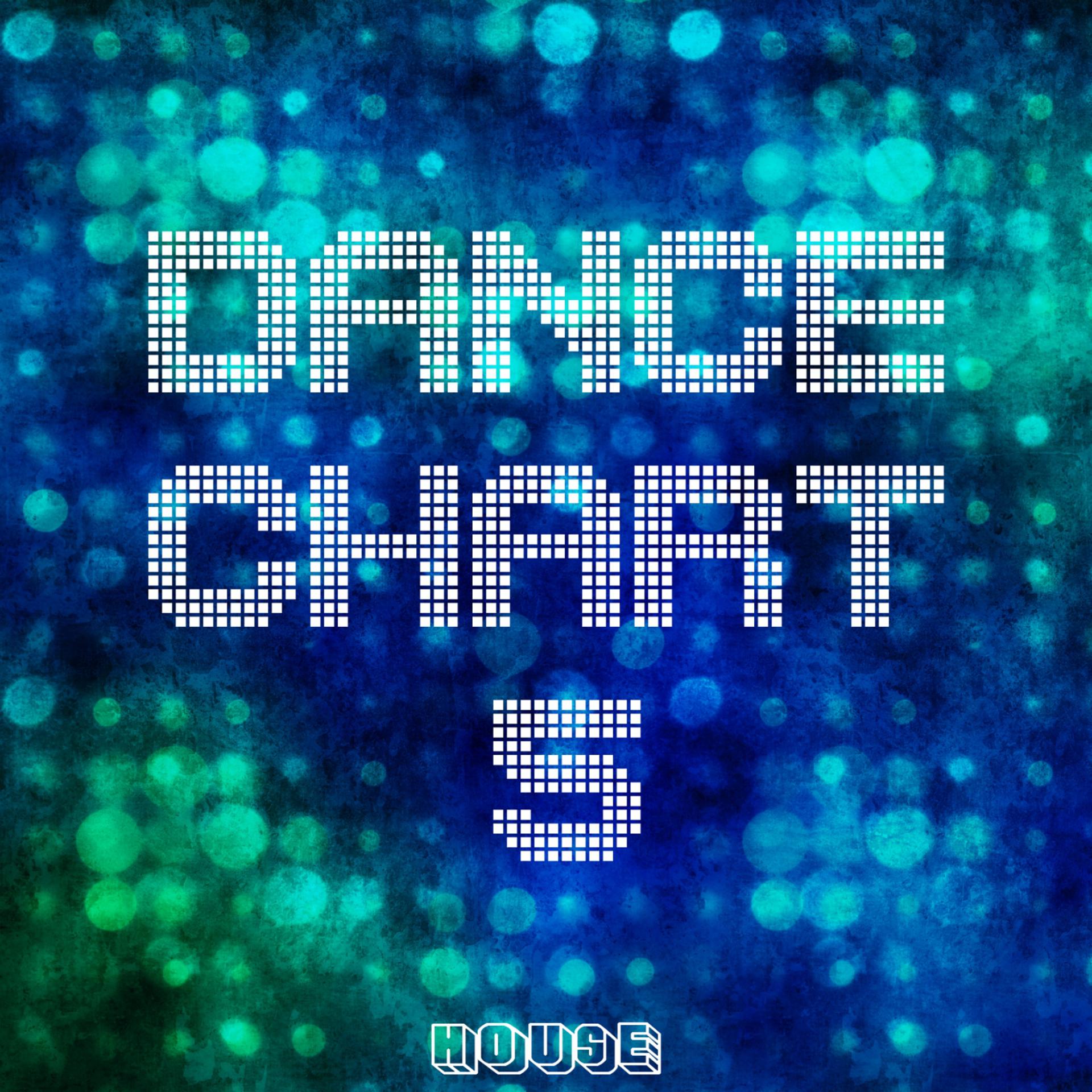 Постер альбома Dance Chart - House, Vol. 5