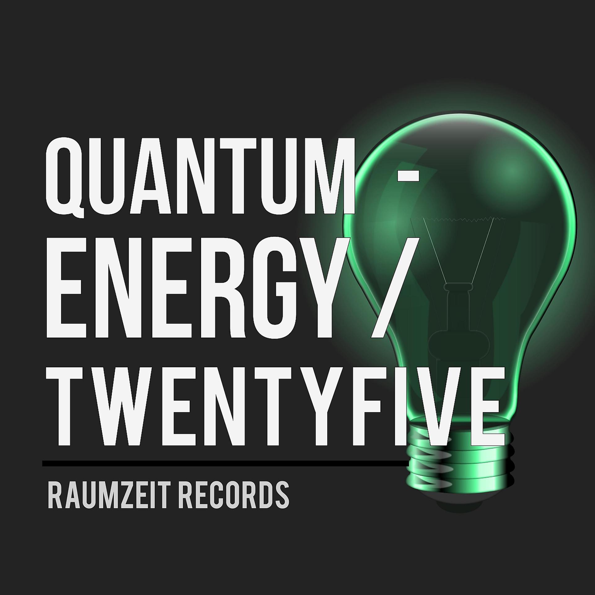 Постер альбома Quantum - Energy Twentyfive