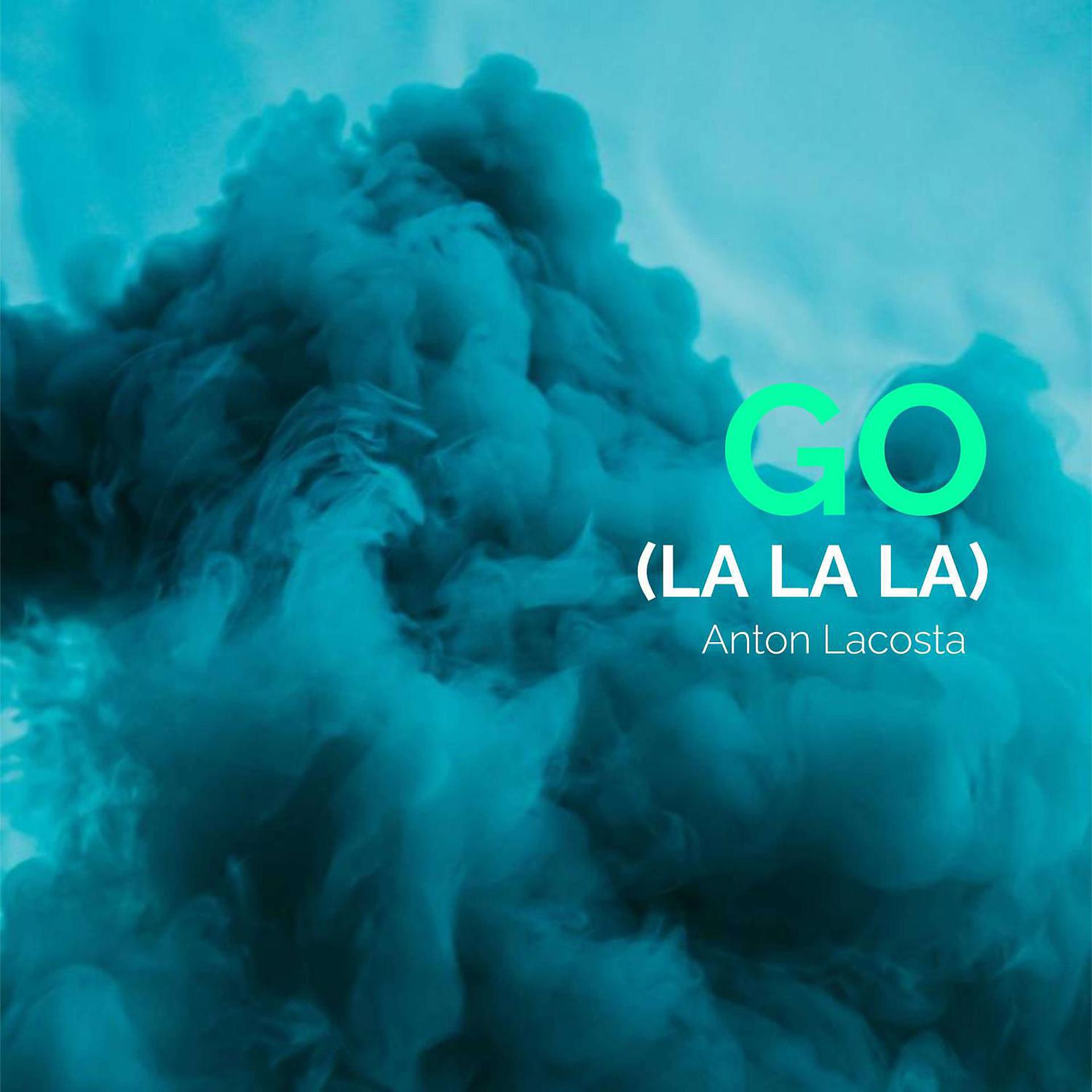 Постер альбома Go (La La La)