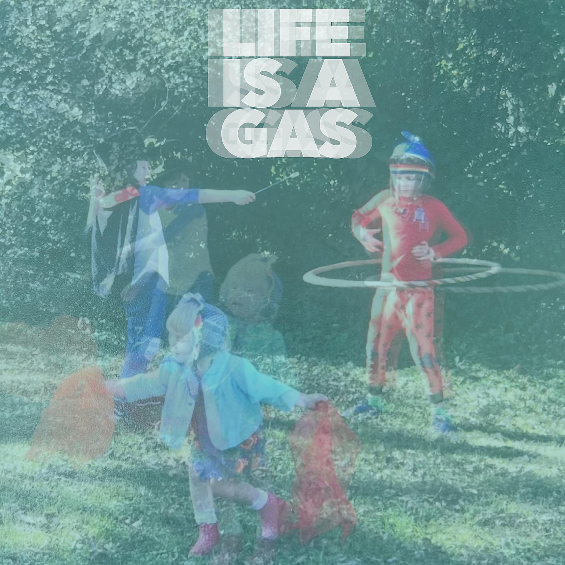 Постер альбома Life Is a Gas