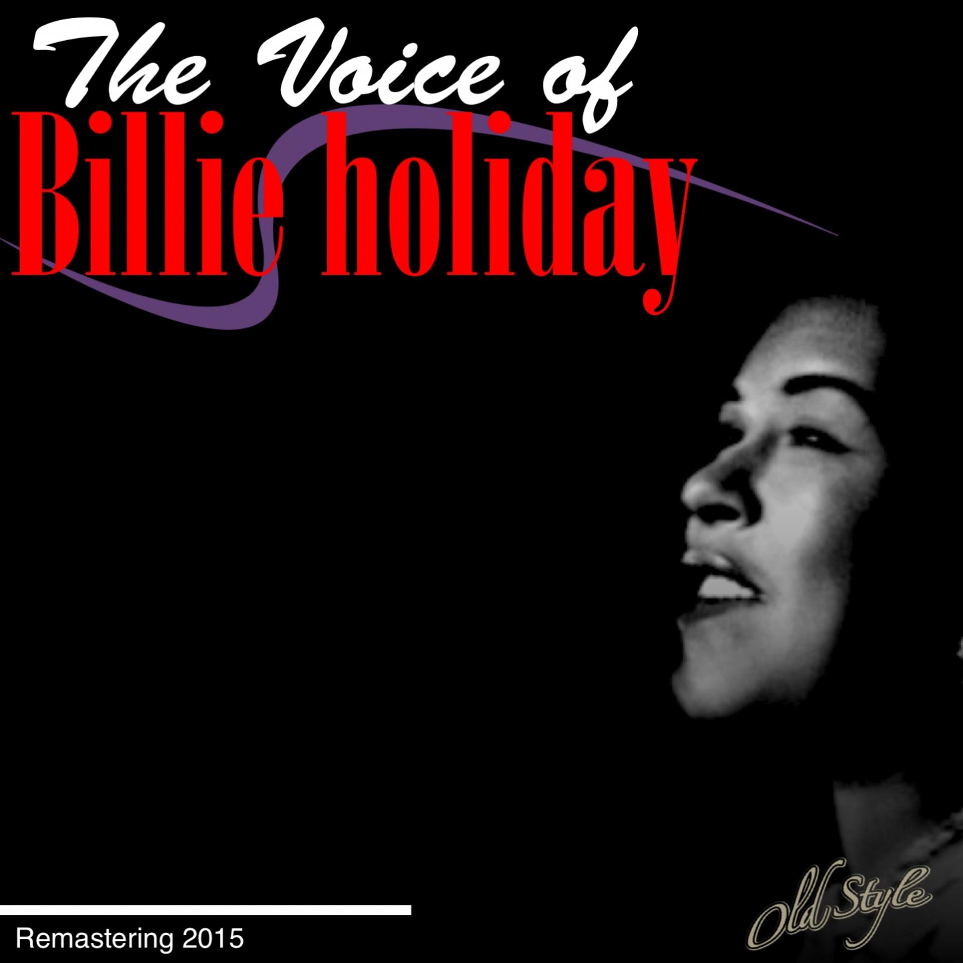 Постер альбома The Voice Of Billie Holiday (Remastering 2015)