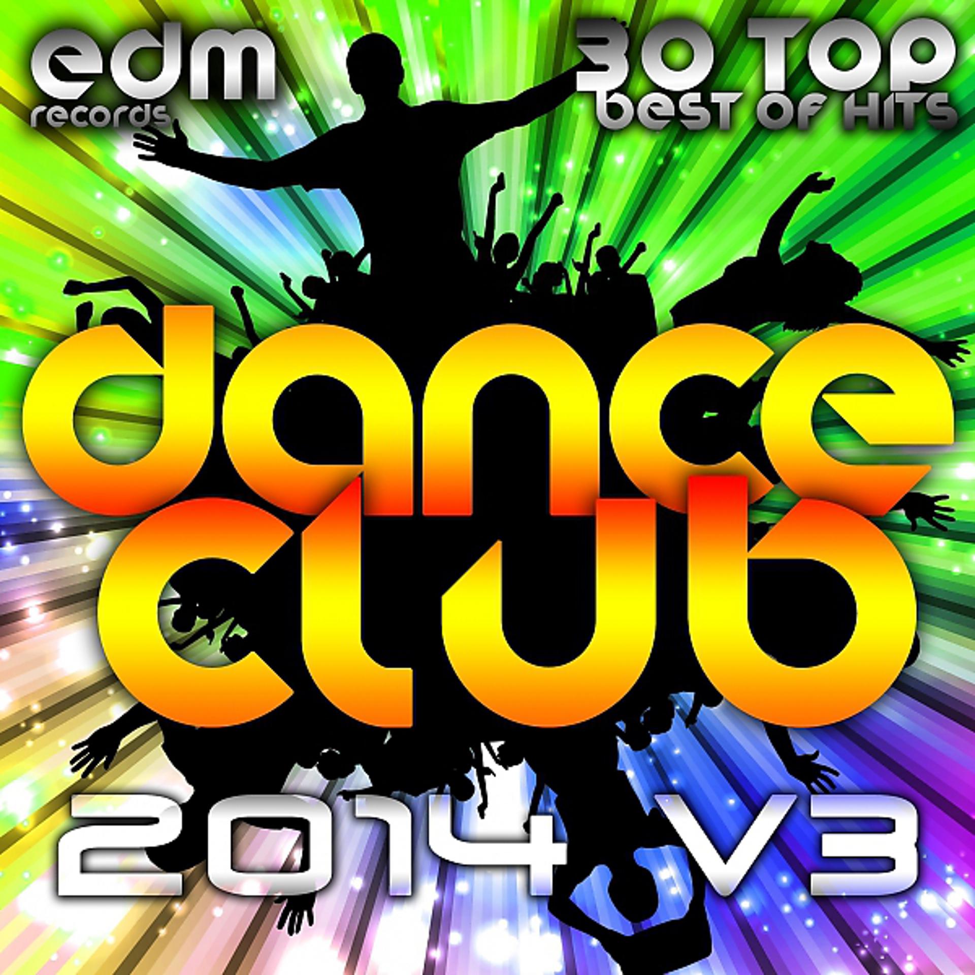 Постер альбома Dance Club 2014, Vol. 3 - 30 Top Best Of Hits Hard Acid Dubstep Rave Music, Electro Goa Hard Dance