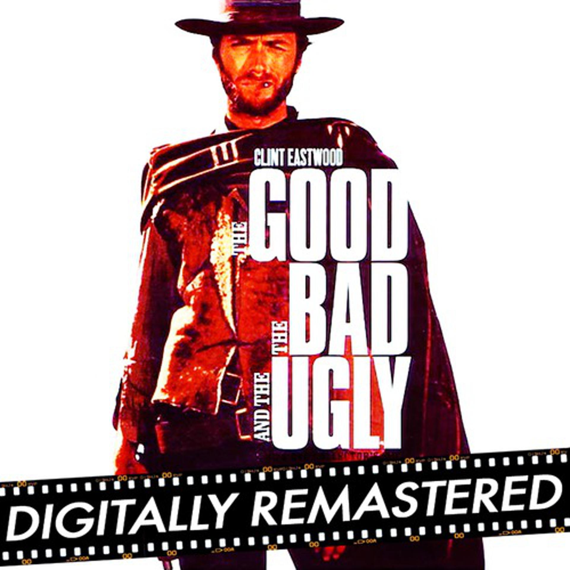 Постер альбома The Good, The Bad and The Ugly (Original Motion Picture Soundtrack) [Digitally Remastered]