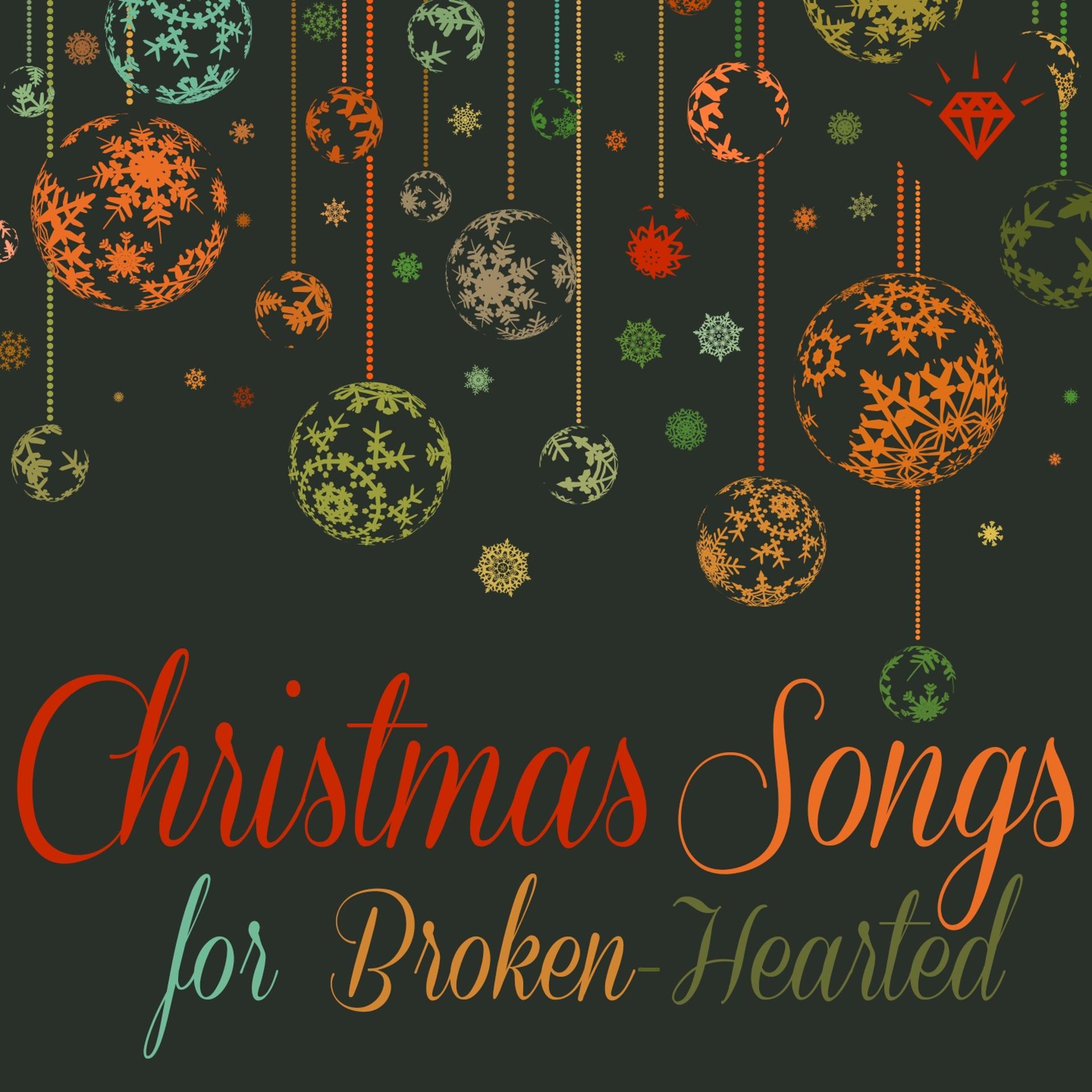 Постер альбома Christmas Songs for Broken-Hearted