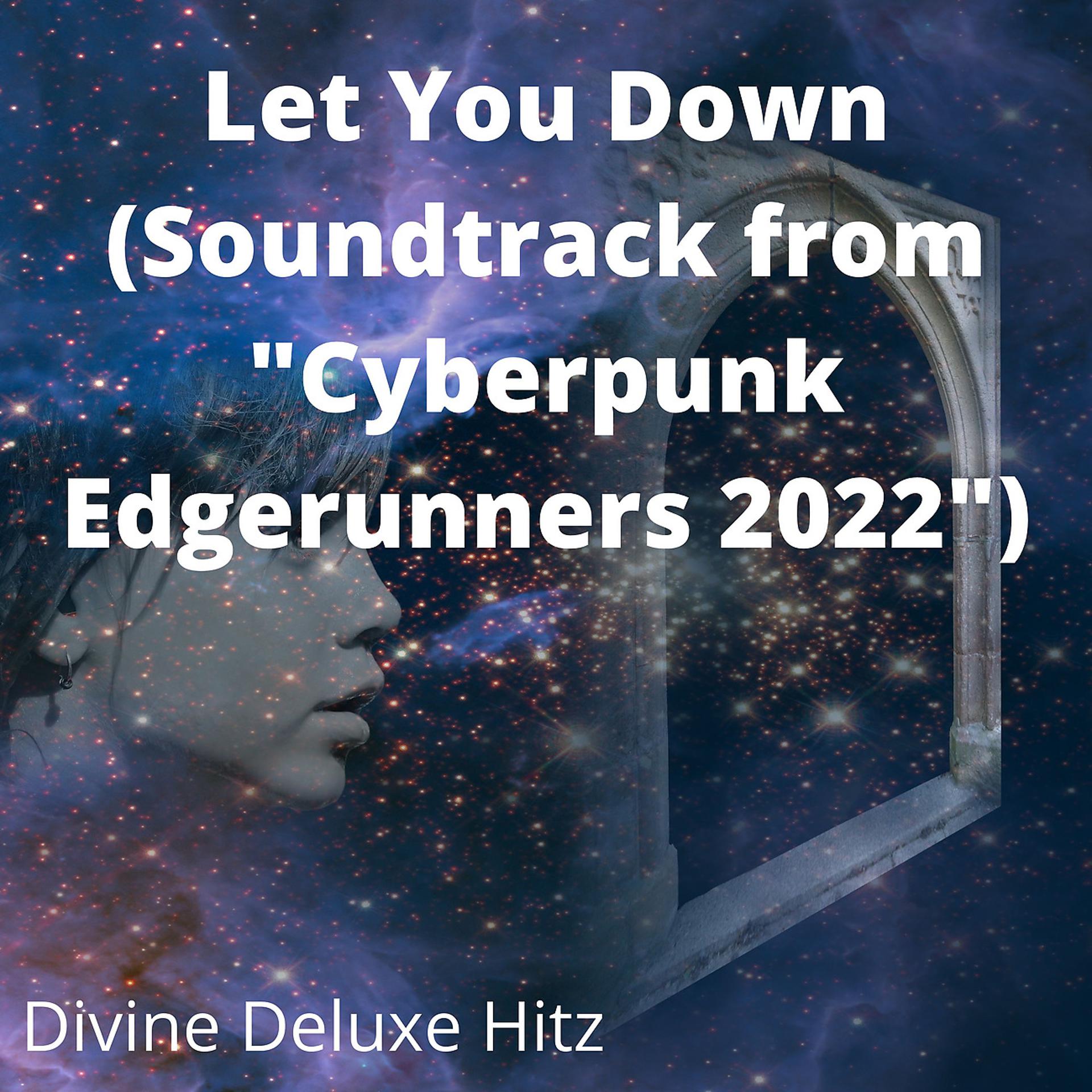 Постер альбома Let You Down (Soundtrack from "Cyberpunk Edgerunners 2022")