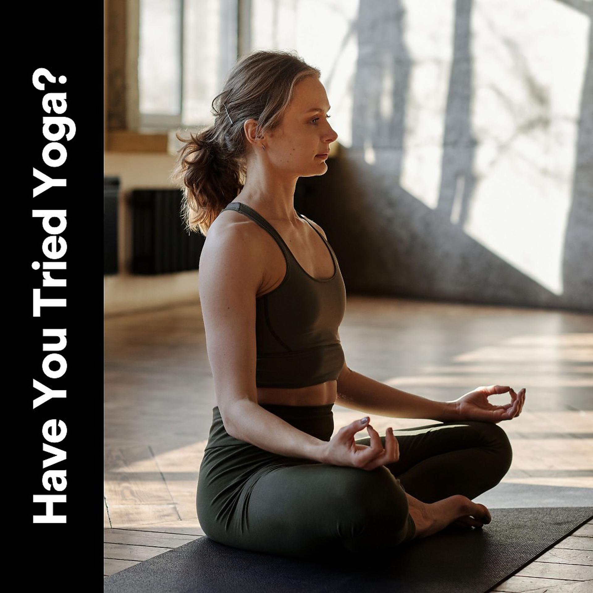 Постер альбома Have You Tried Yoga?
