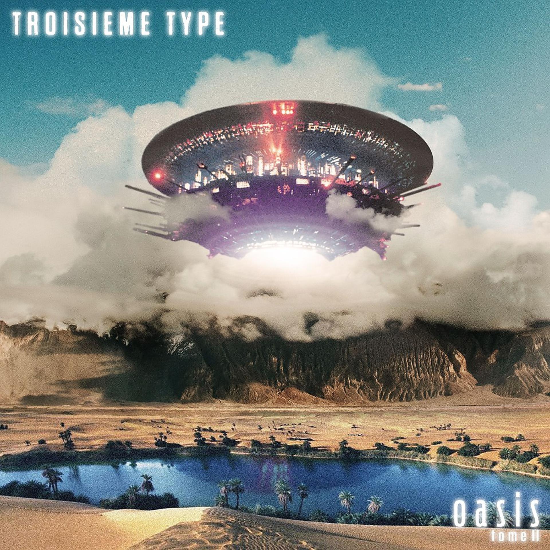 Постер альбома Troisieme Type: Oasis (Tome 2)
