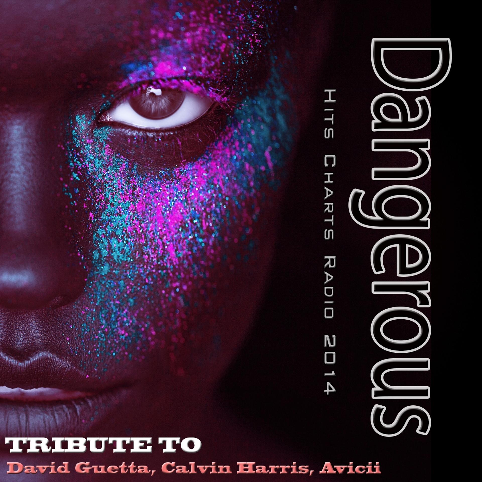 Постер альбома Dangerous: Tribute to David Guetta, Calvin Harris, Avicii