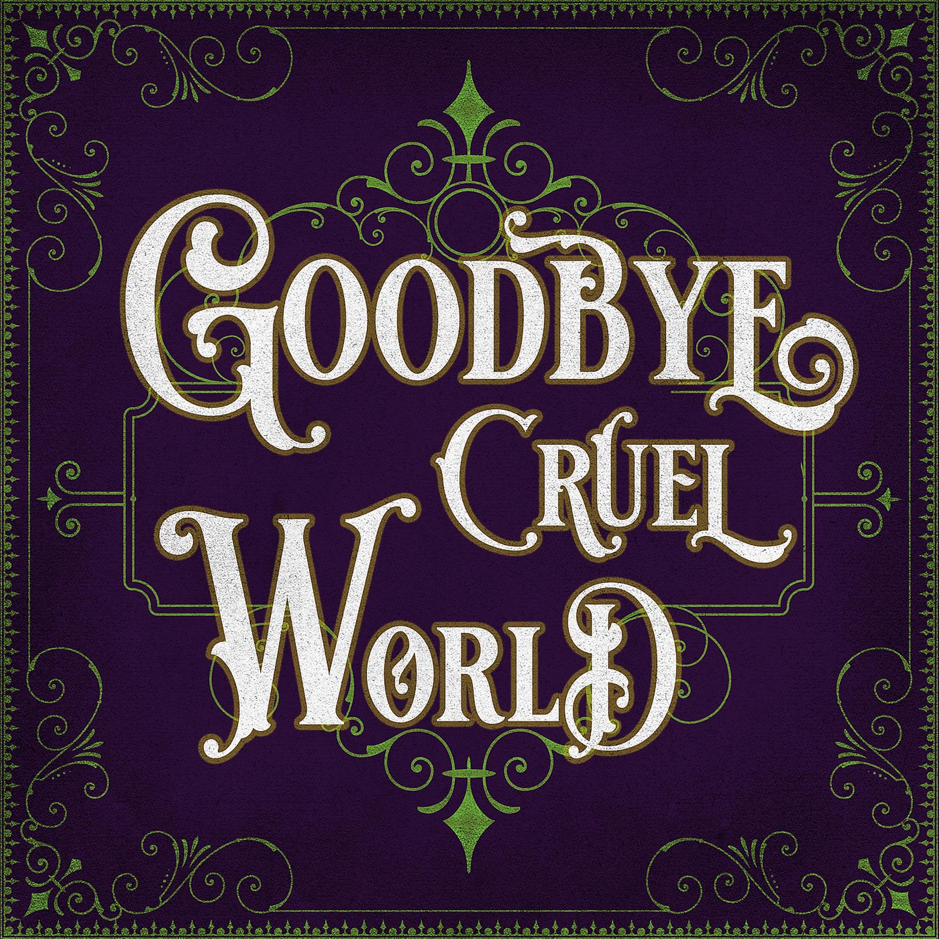 Постер альбома Goodbye Cruel World