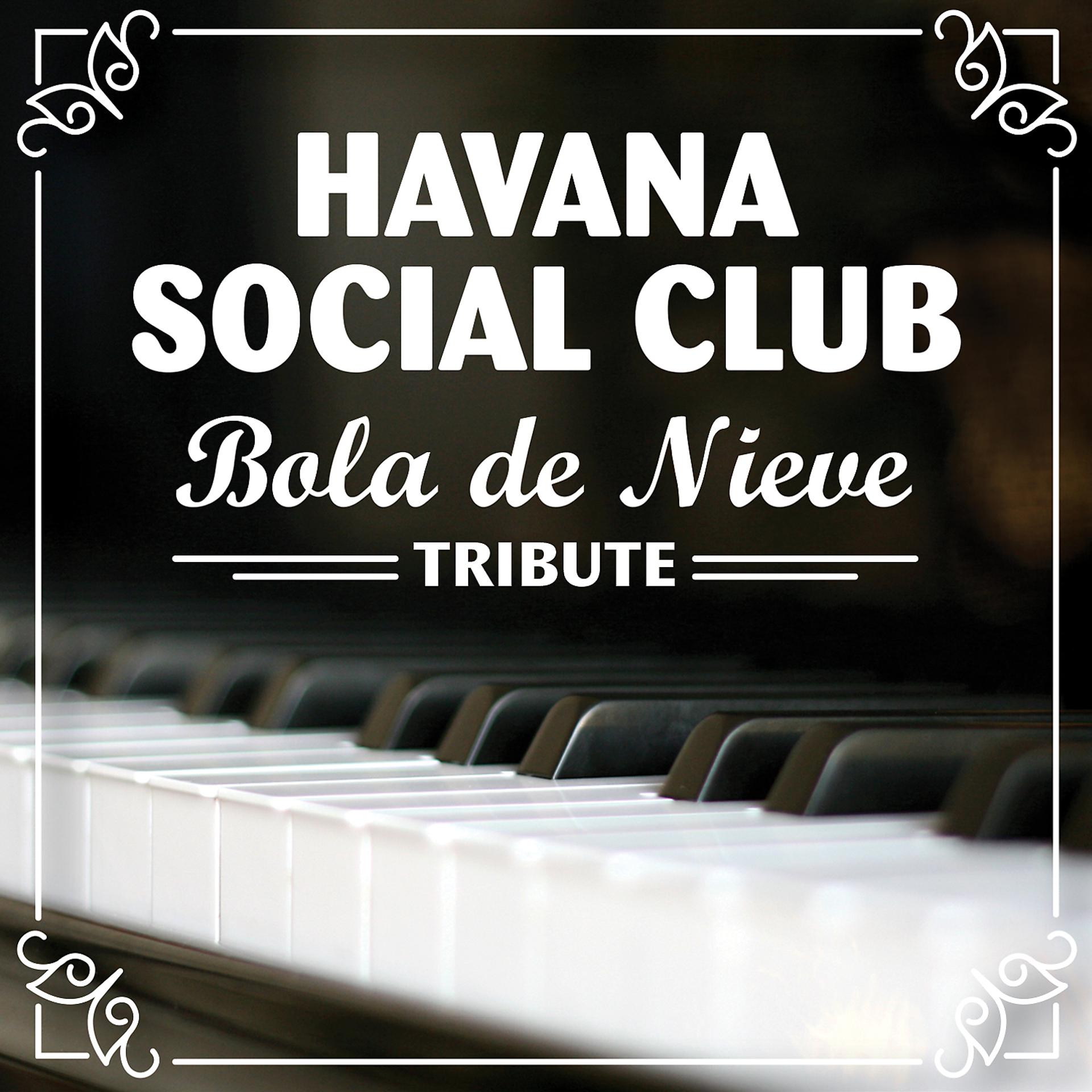 Постер альбома Havana Social Club: Bola De Nieve Tribute