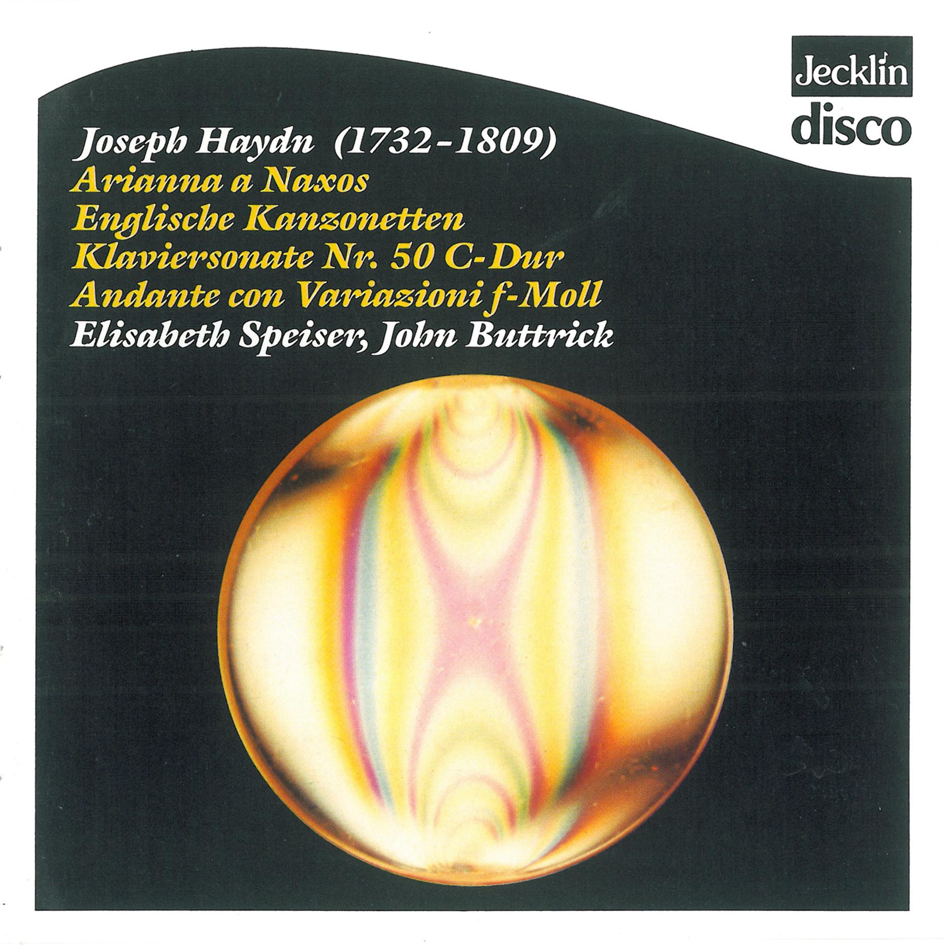 Постер альбома Joseph Haydn: Arianna a Naxos, Englische Kanzonetten, Klaviersonate No. 50 & Andante con variazioni