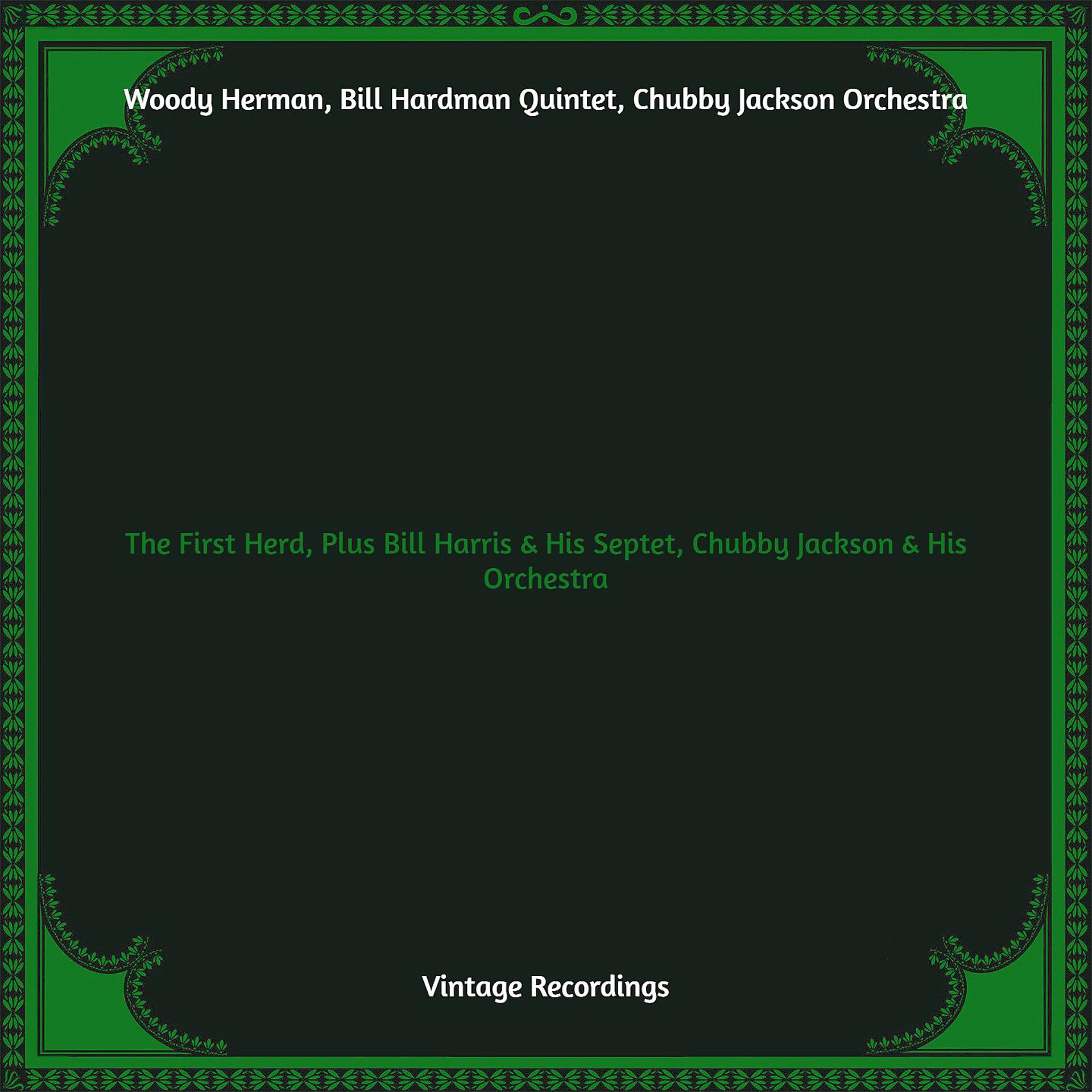 Постер альбома The First Herd, Plus Bill Harris & His Septet, Chubby Jackson & His Orchestra