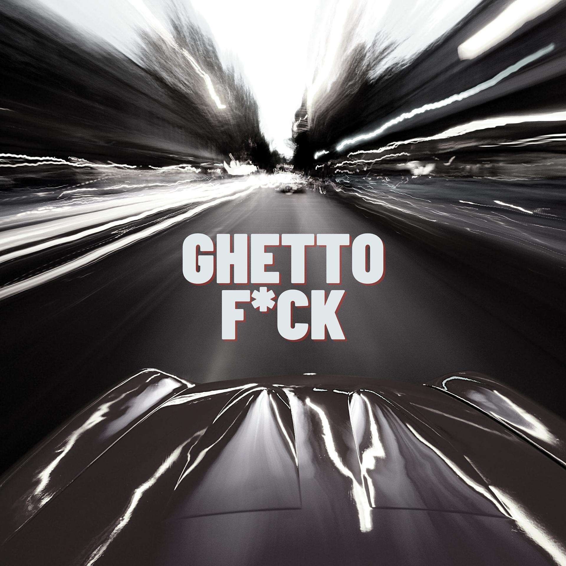 Постер альбома Ghetto F*ck