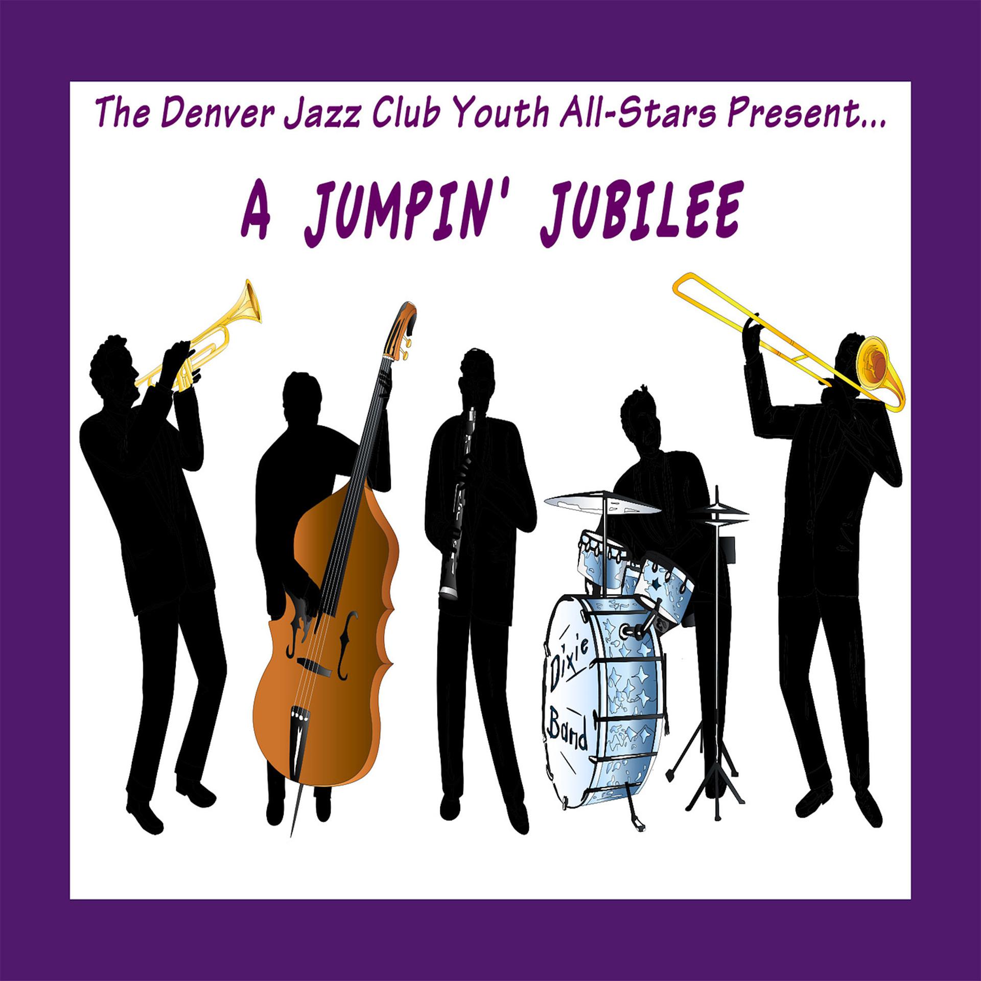 Постер альбома The Denver Jazz Club Youth All-Stars Present...a Jumpin' jubilee