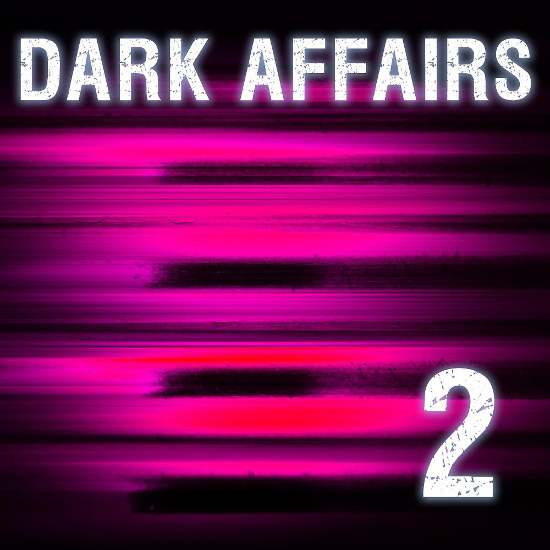Постер альбома Dark Affairs Vol. 2