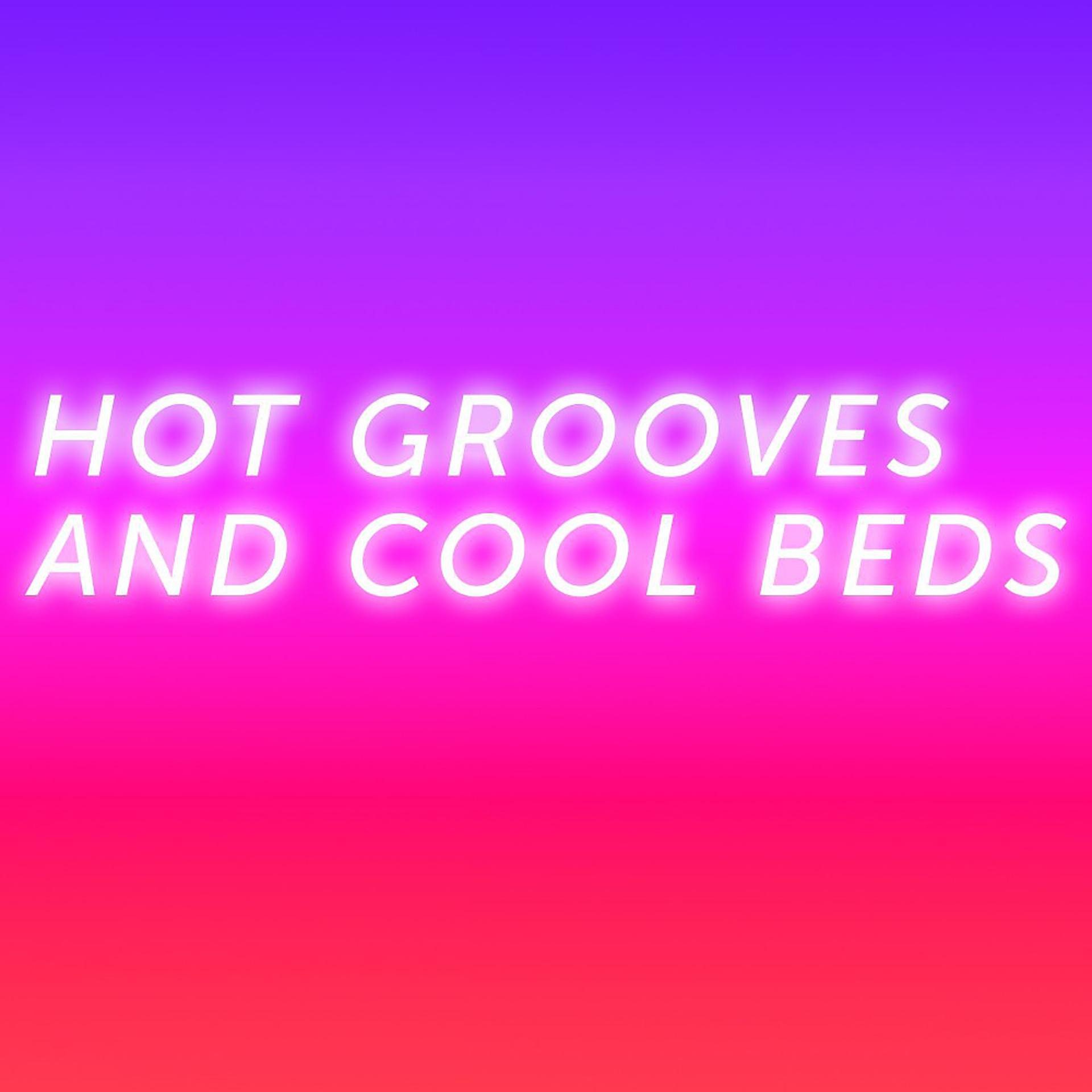 Постер альбома Hot Grooves and Cool Beds