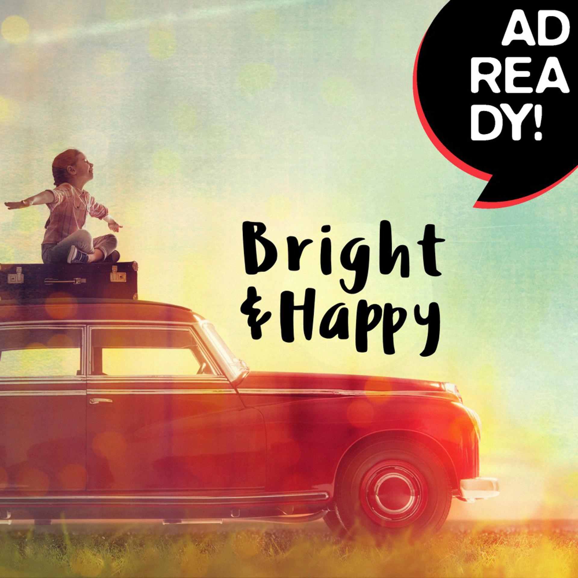 Постер альбома Bright & Happy (Ad Ready!)