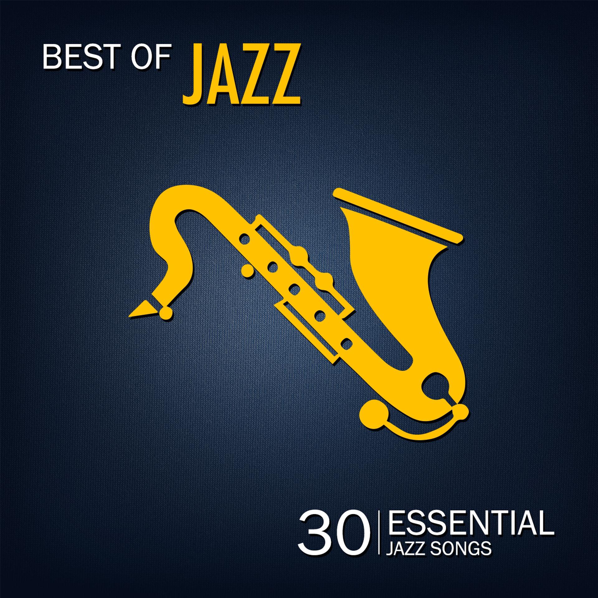 Постер альбома Best of Jazz (30 Essential Jazz Songs)