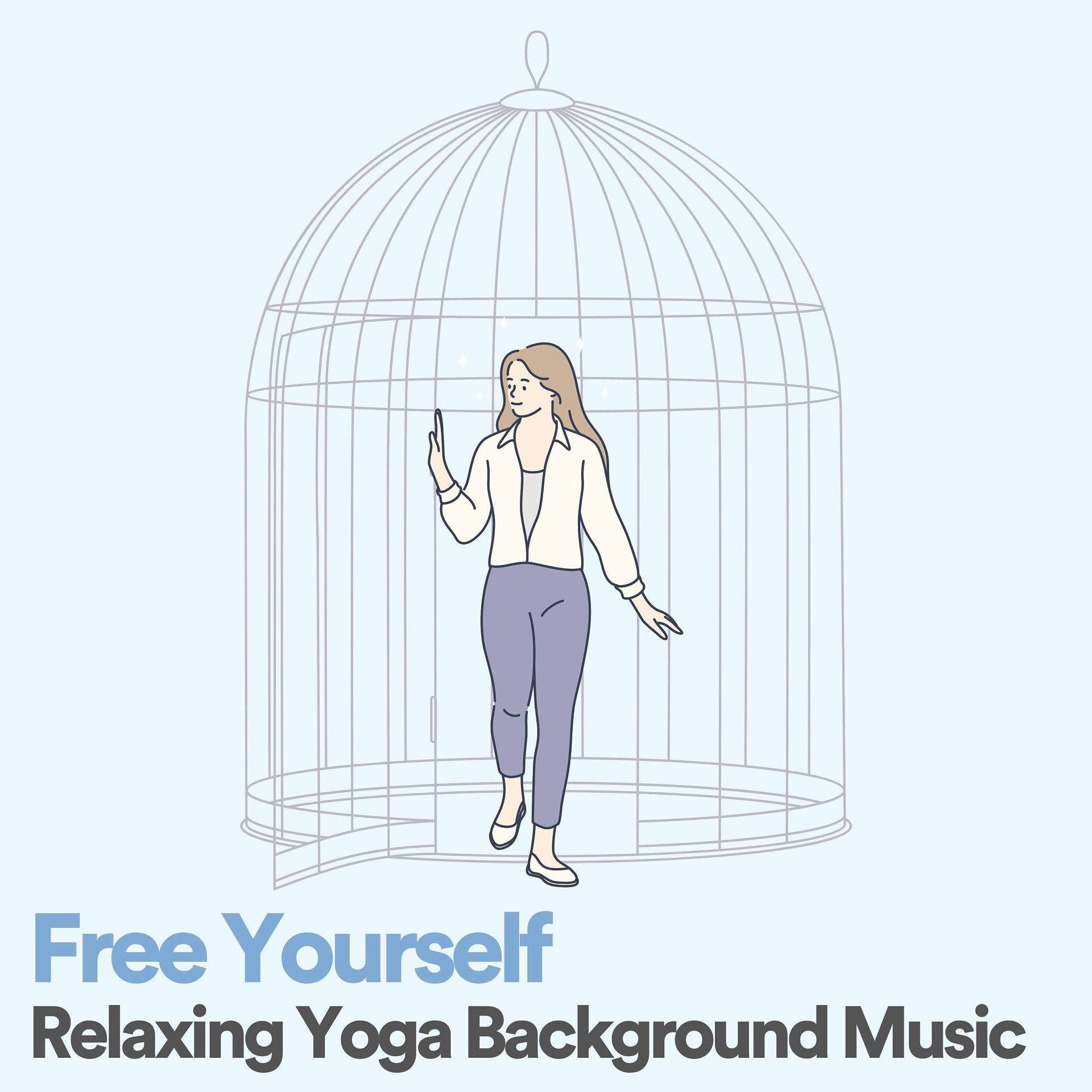 Постер альбома Free Yourself Relaxing Yoga Background Music