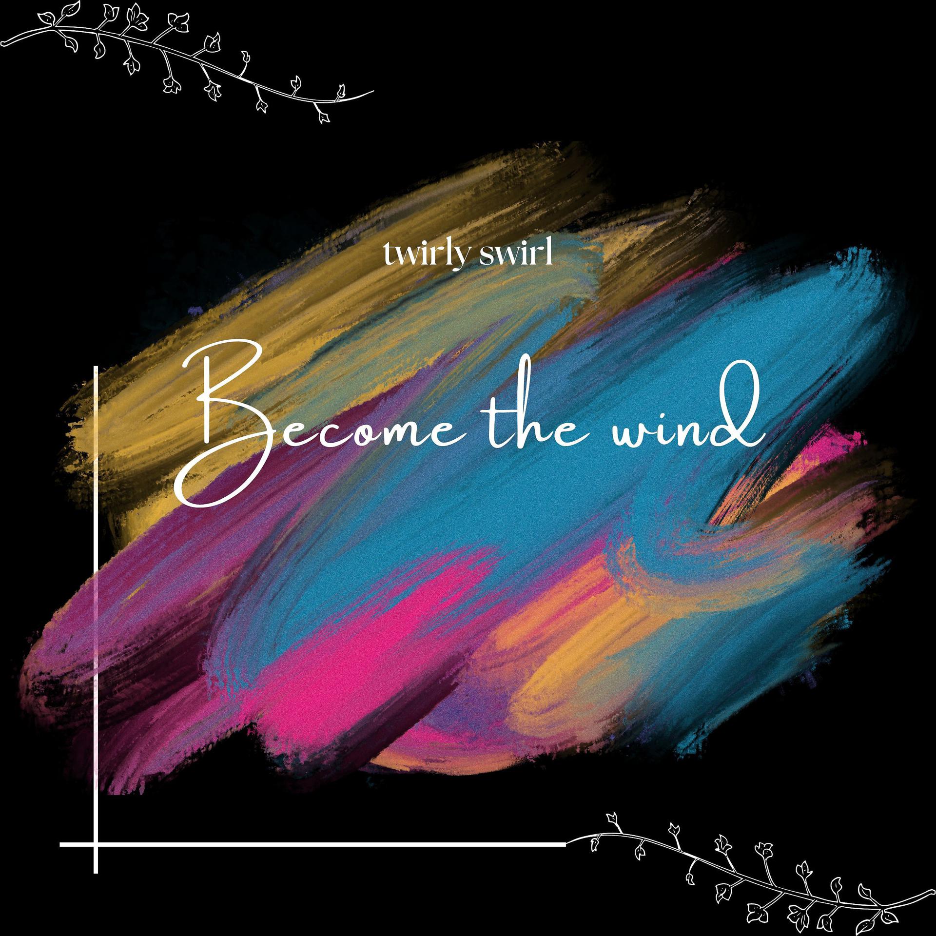 Постер альбома Become the Wind