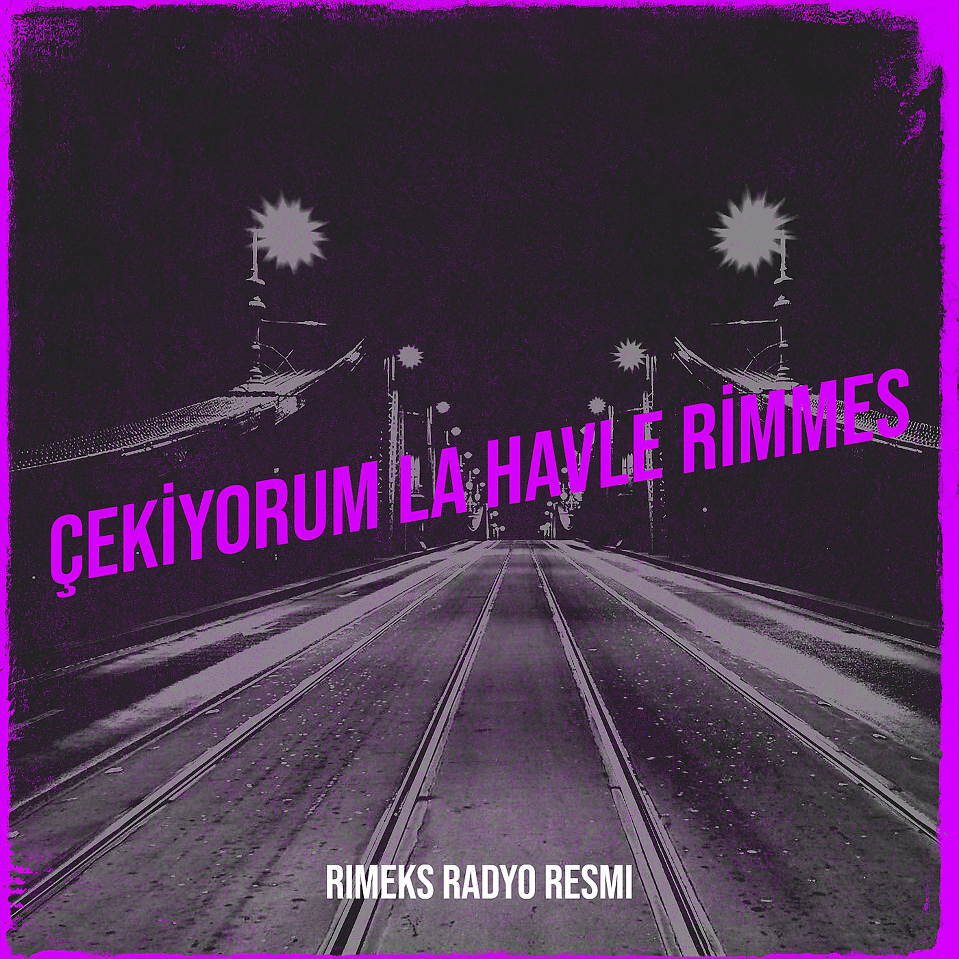 Постер альбома Çekiyorum La Havle Rimmes
