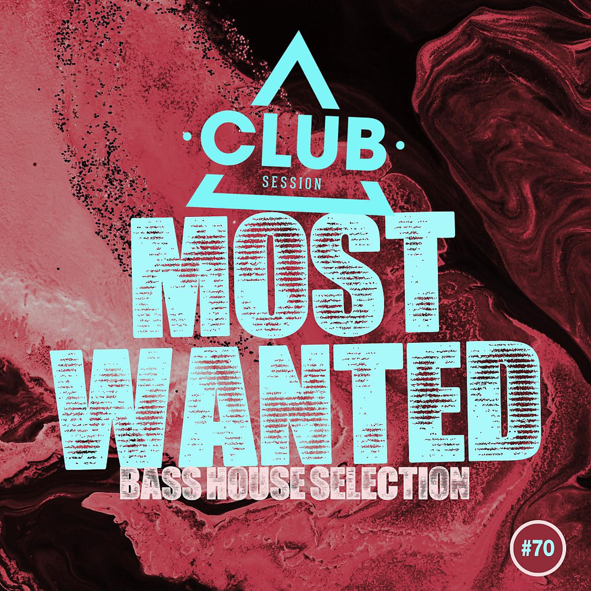 Постер альбома Most Wanted - Bass House Selection, Vol. 70