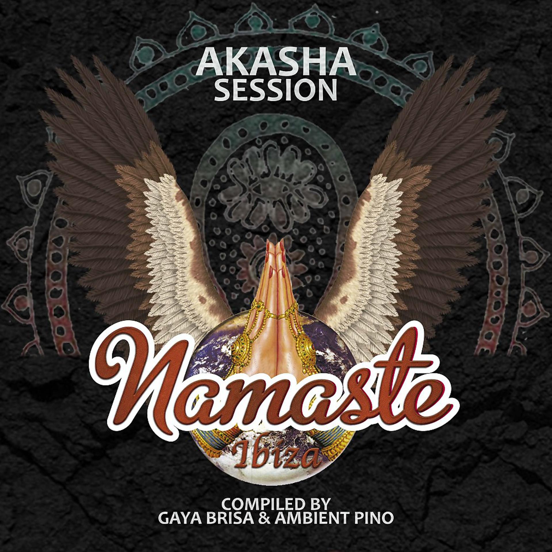 Постер альбома Namaste Ibiza - Akasha Session (Compiled by Gaya Brisa & Ambient Pino)