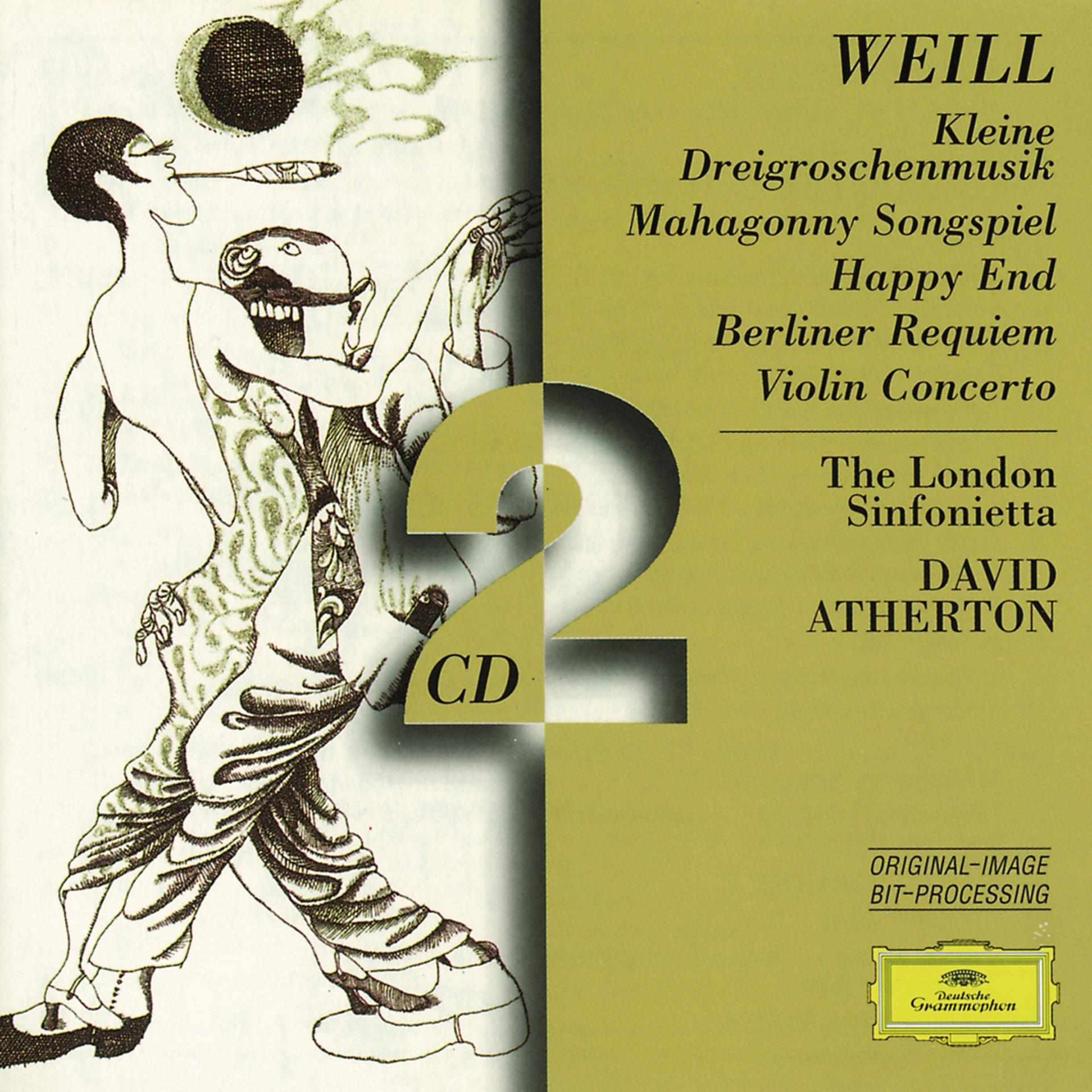 Постер альбома Weill: Kleine Dreigroschenmusik; Mahagonny Songspiel; Happy End; Berliner Requiem; Violin Concerto