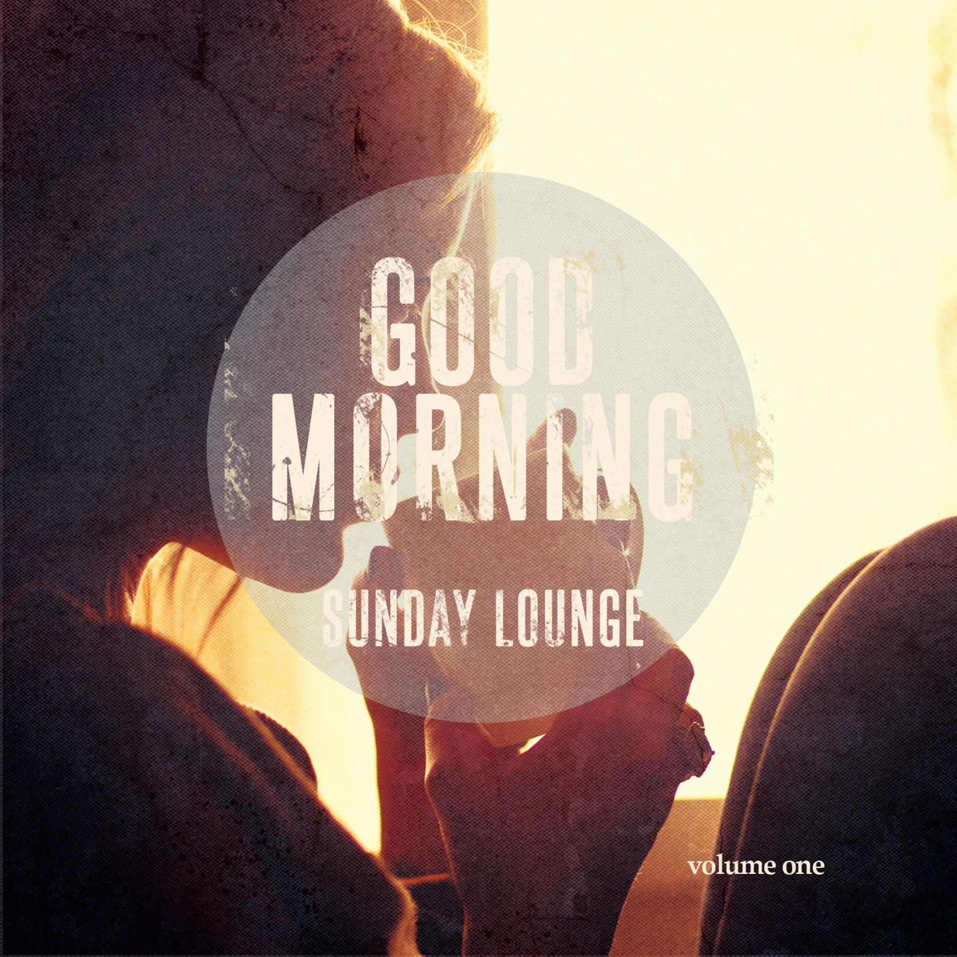 Постер альбома Good Morning Sunday Lounge, Vol. 1 (Best of Smooth Jazz & Chill Music for Happy Weekends)