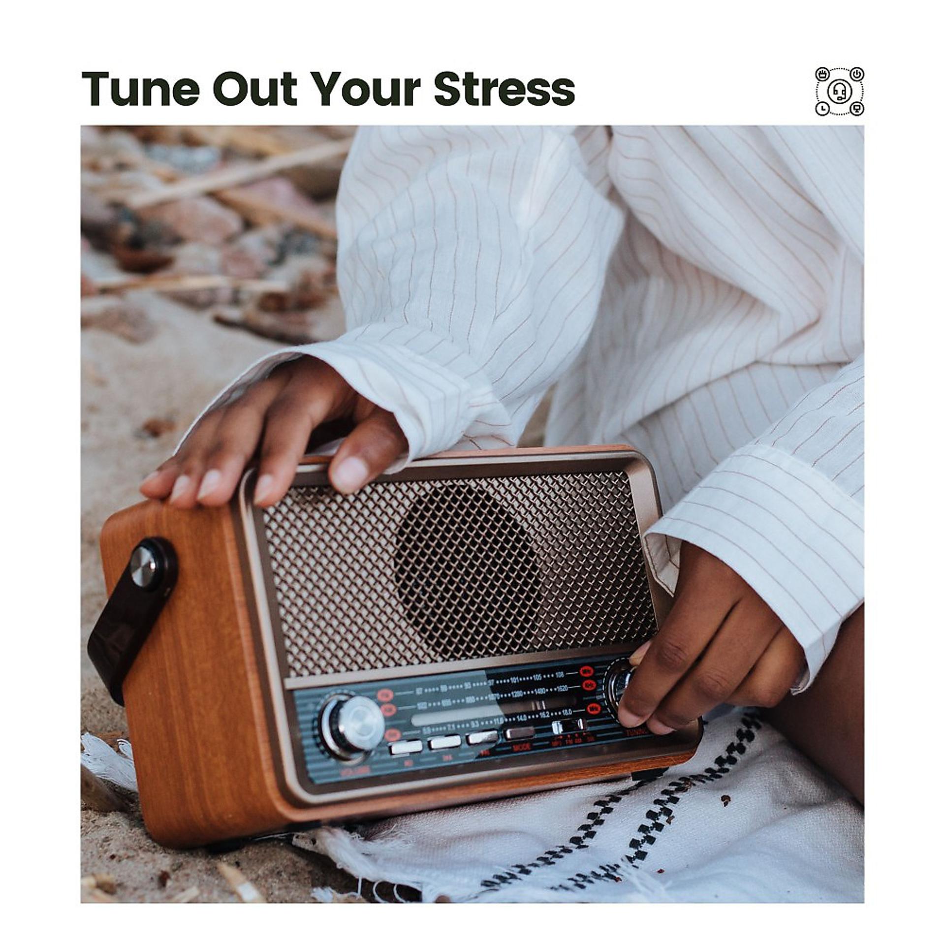 Постер альбома Tune out Your Stress