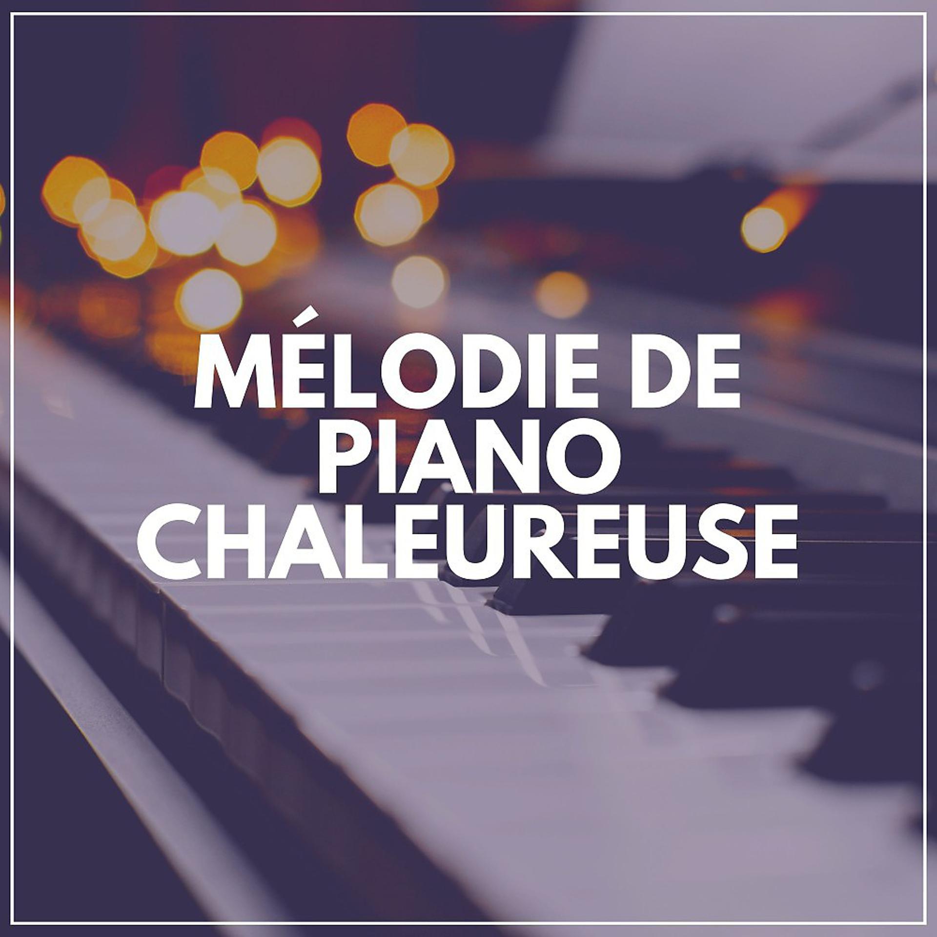 Постер альбома Mélodie de Piano Chaleureuse
