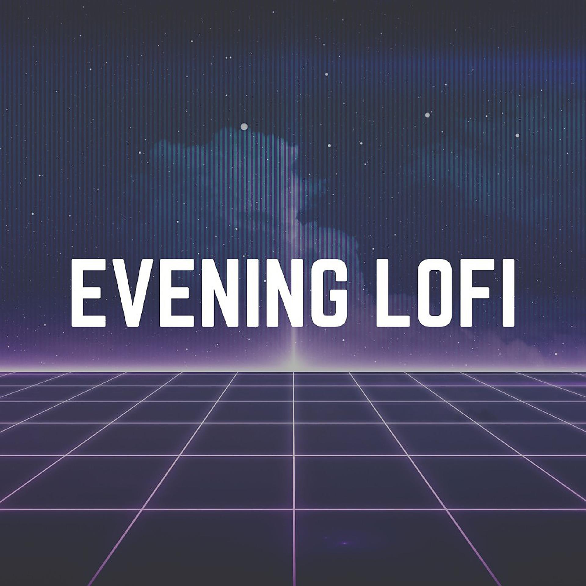 Постер альбома Evening Lofi