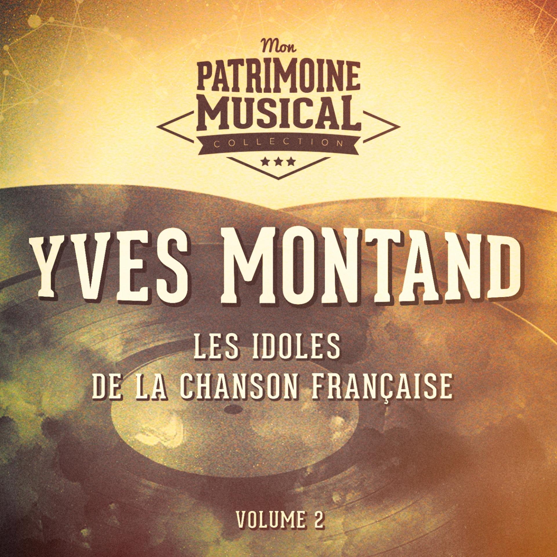 Постер альбома Les idoles de la chanson française : Yves Montand, Vol. 2