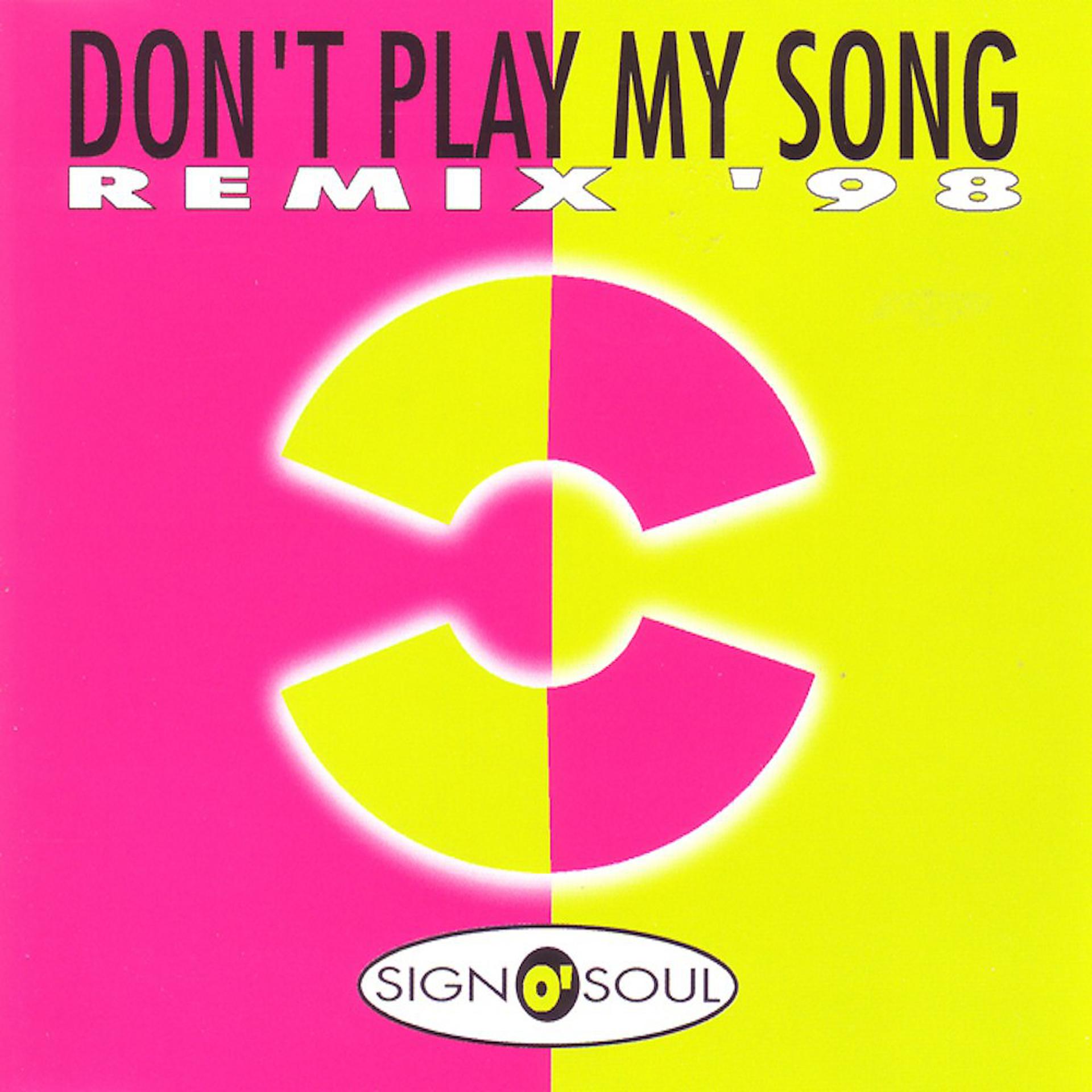 Постер альбома Don't Play My Song (Remix '98)