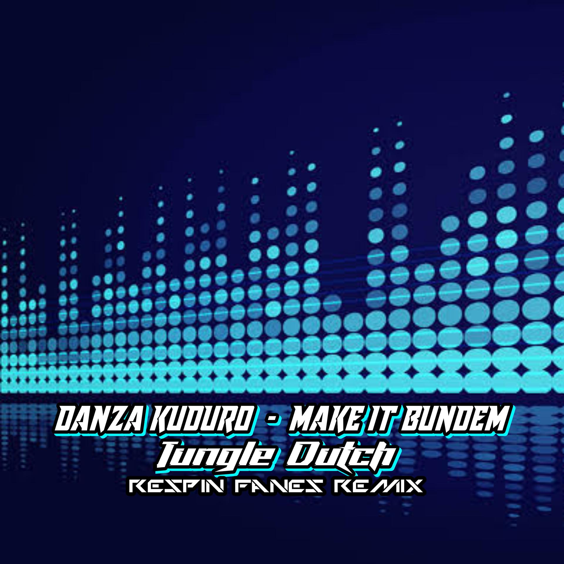Постер альбома DANZA KUDURO / MAKE IT BUN DEM / JUNGLE DUTCH