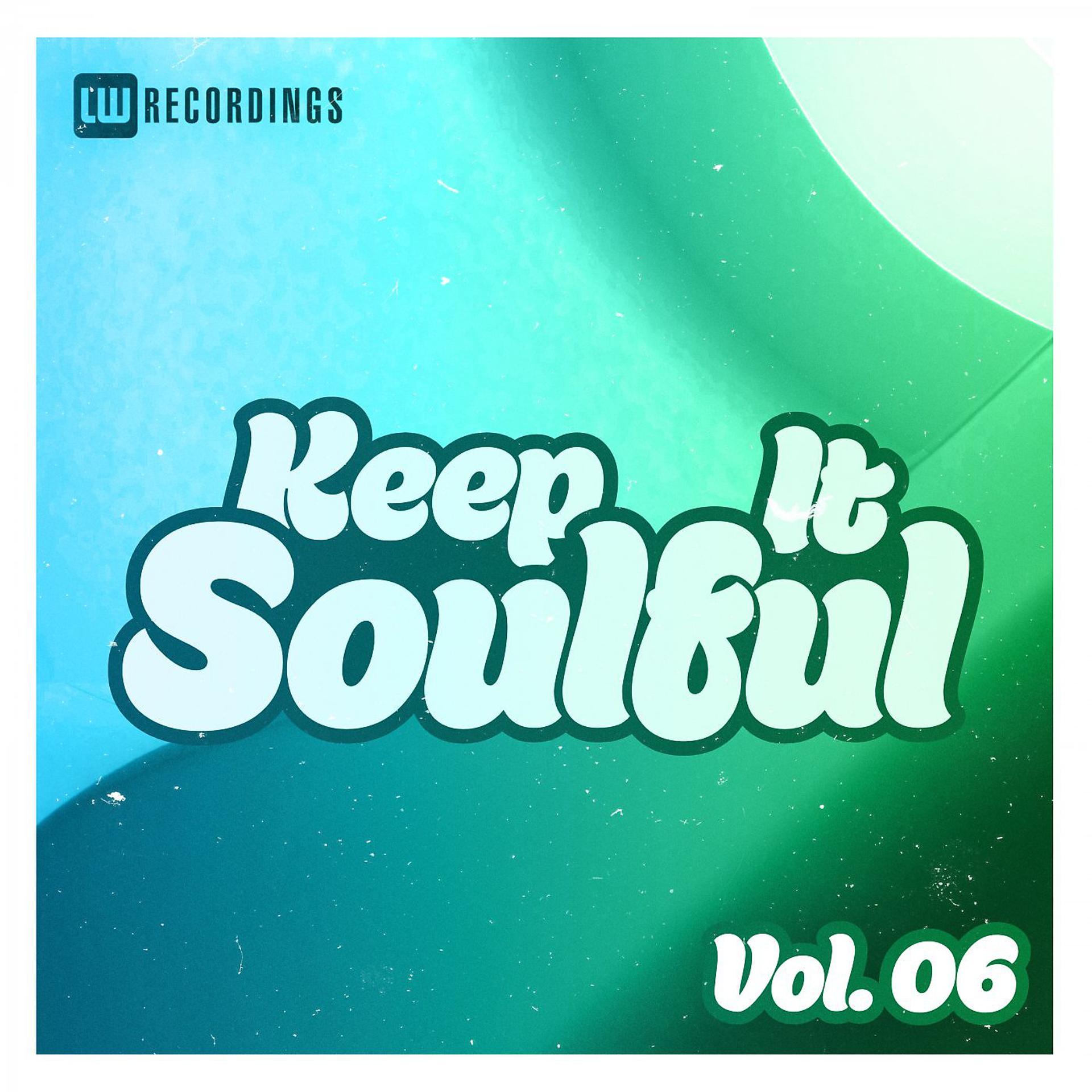 Постер альбома Keep It Soulful, Vol. 06