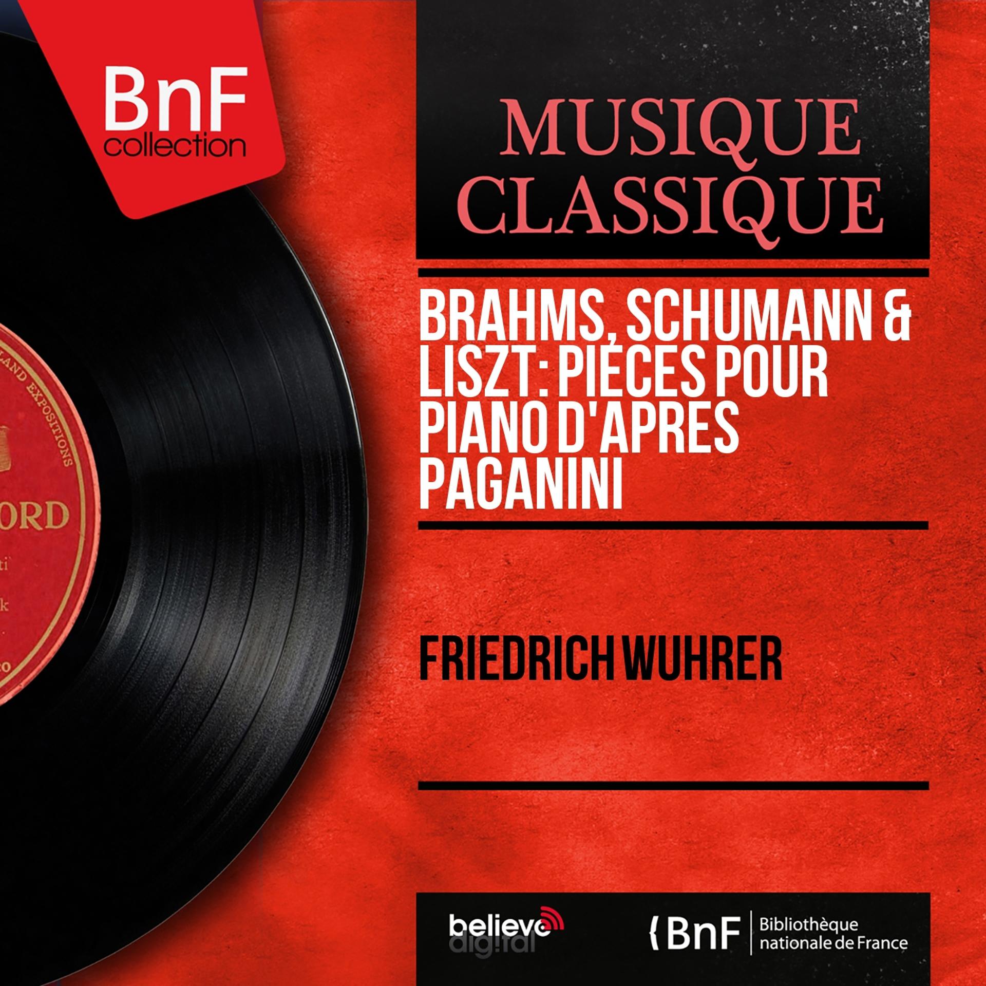 Постер альбома Brahms, Schumann & Liszt: Pièces pour piano d'après Paganini (Mono Version)