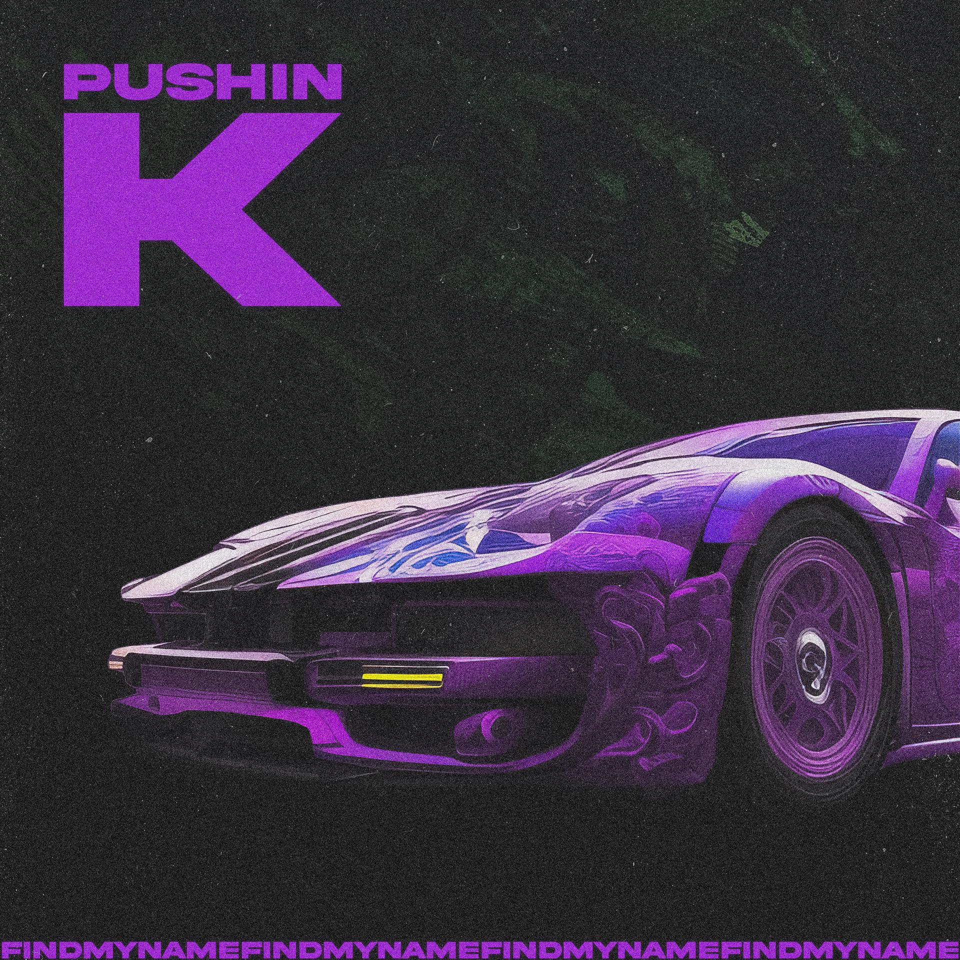 Постер альбома Pushin K