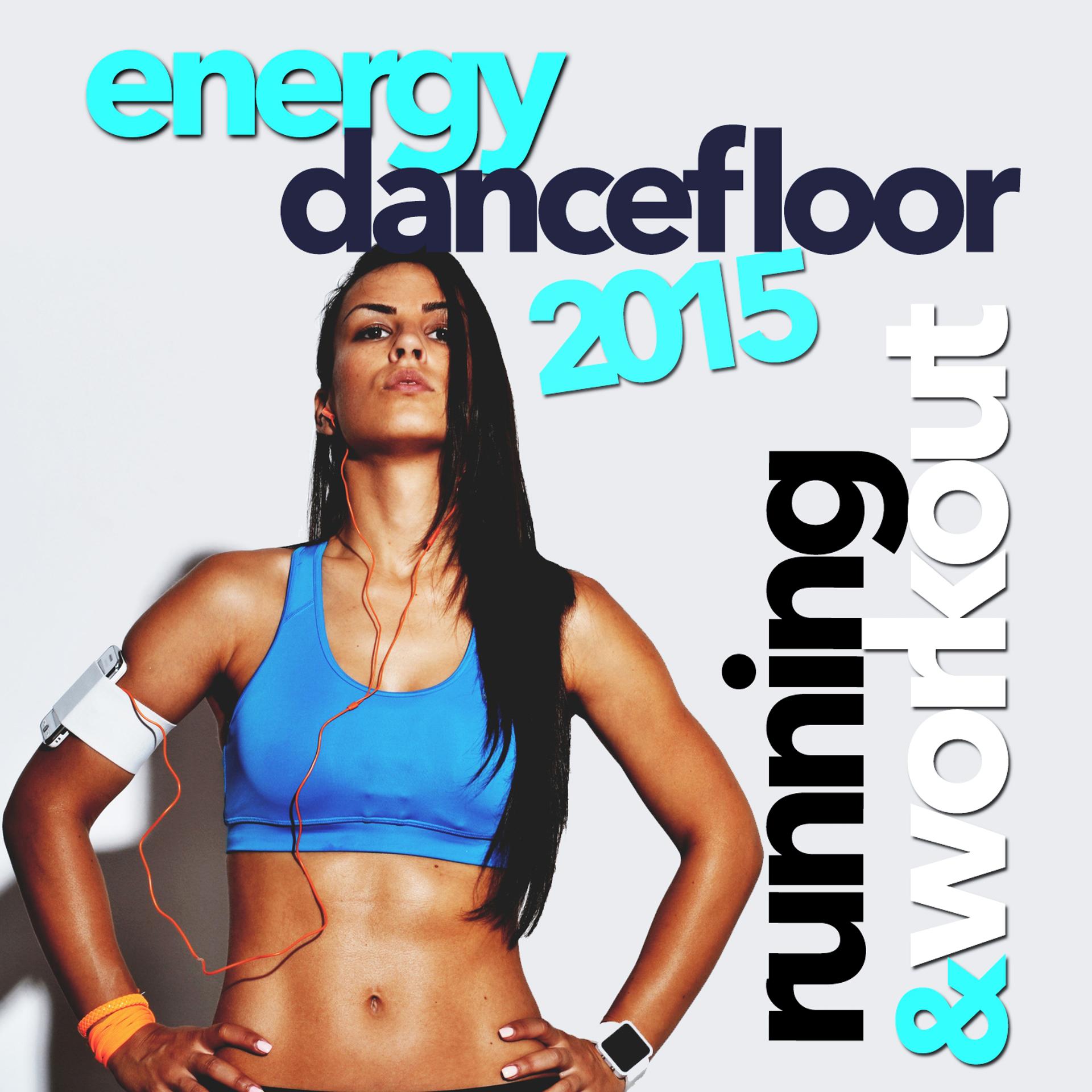 Постер альбома Energy Dancefloor 2015 Running and Workout